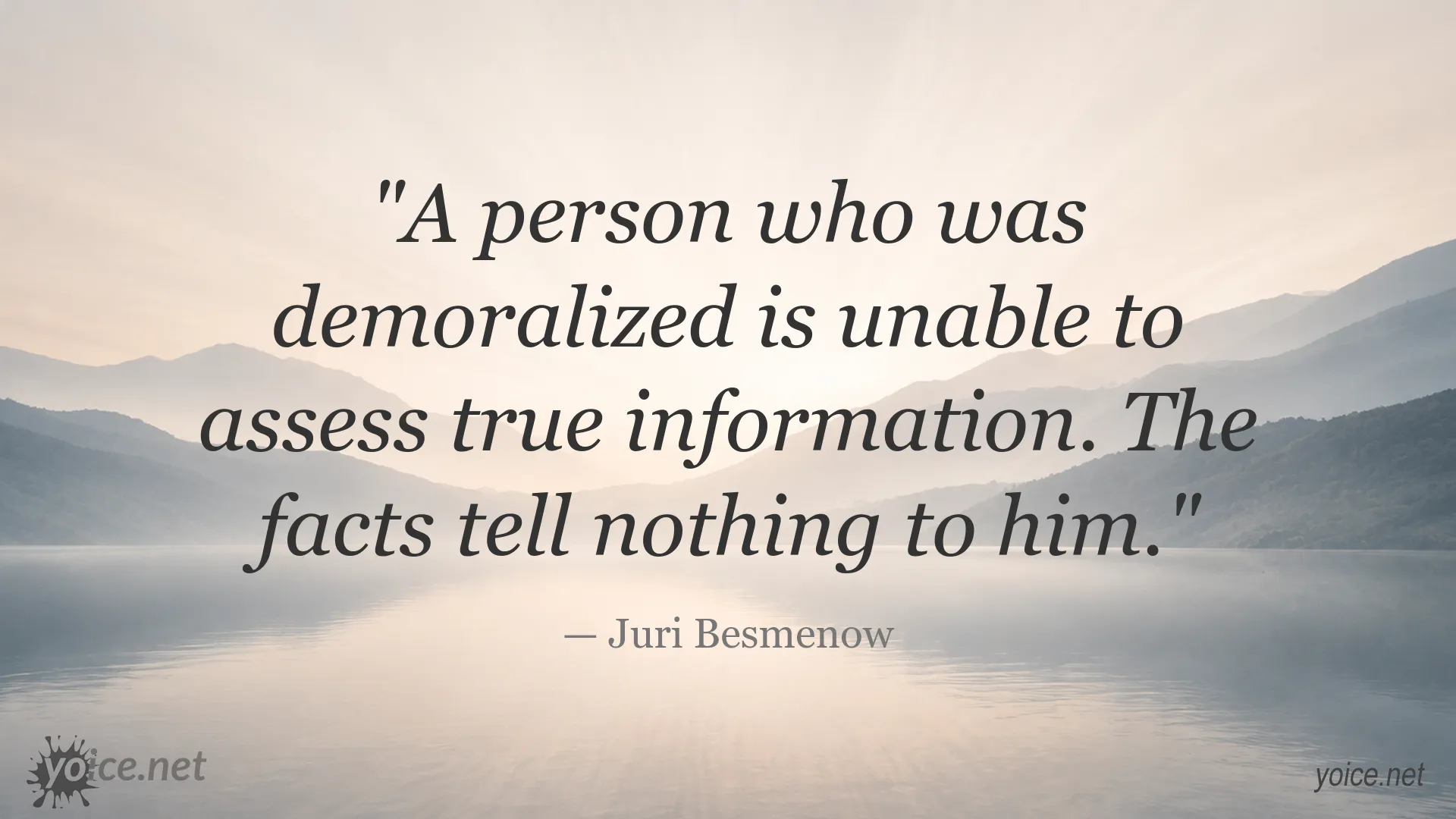 Juri Besmenow quote image about demoralization and assessing information