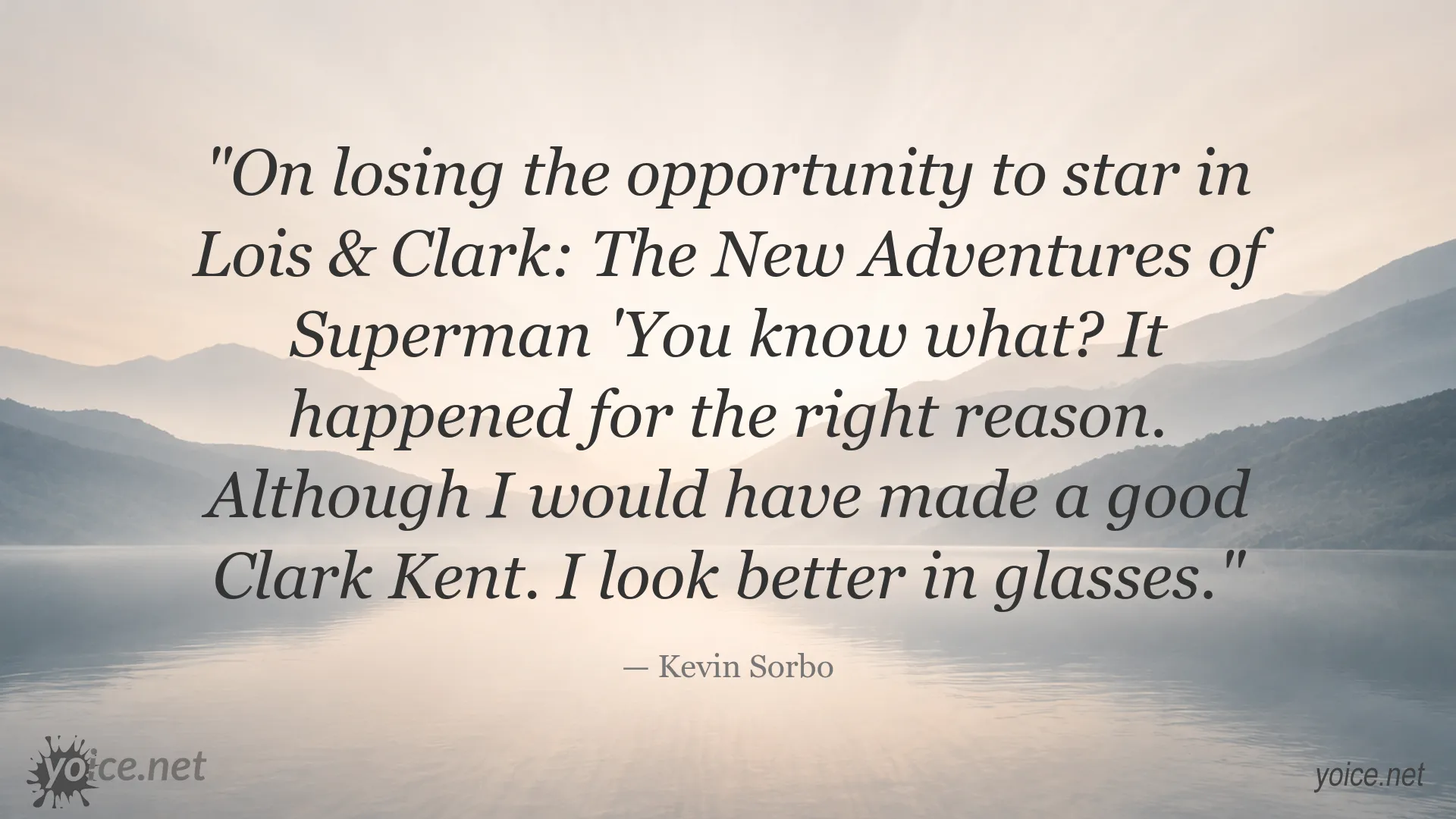 Kevin Sorbo quote about missing the role of Clark Kent in Lois & Clark