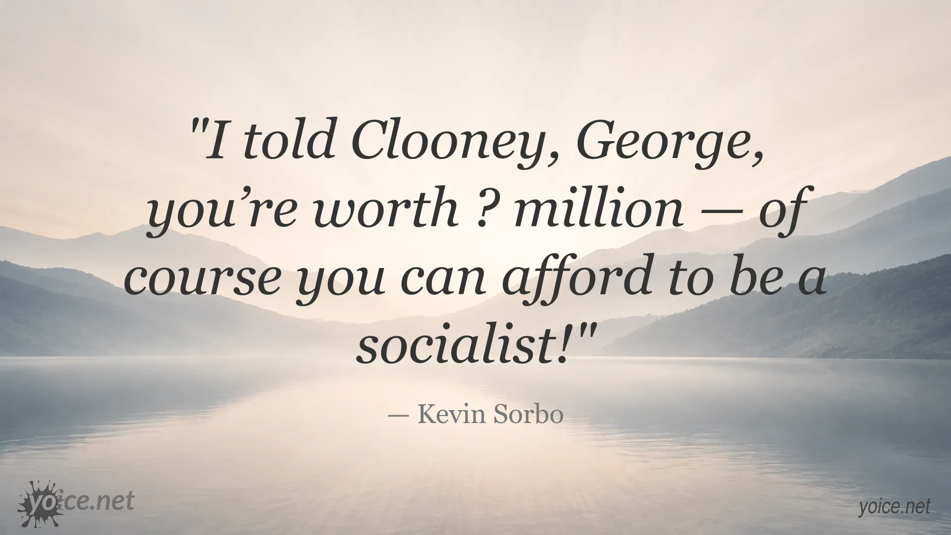 Kevin Sorbo quote image about George Clooney and socialism