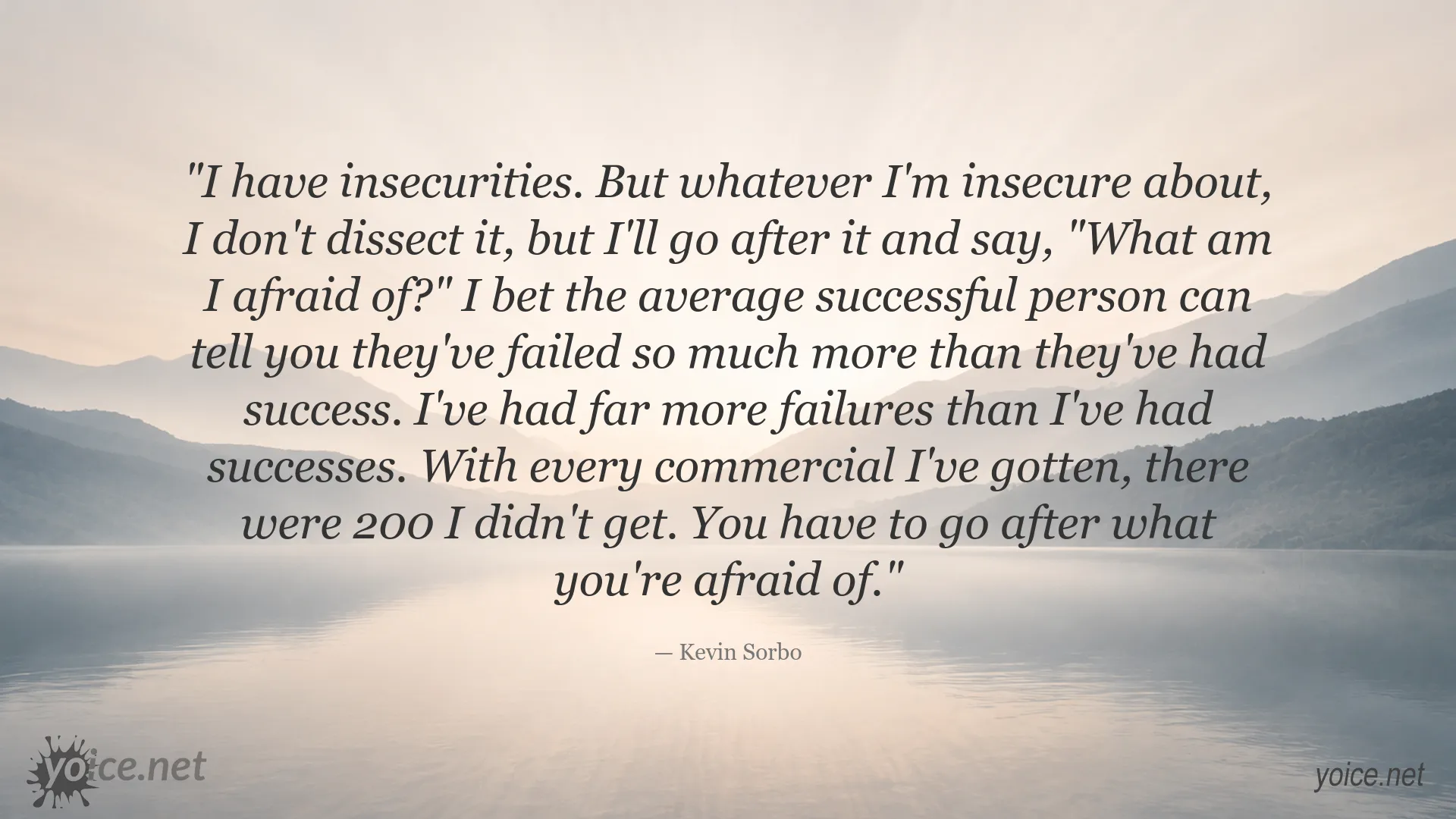Kevin Sorbo quote about facing insecurity, overcoming fear, and learning from failure