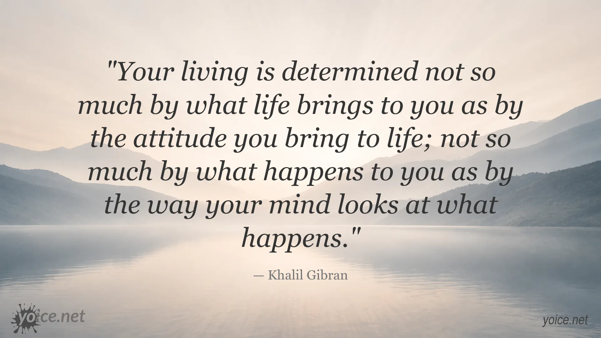 Inspirational life and attitude quote by Khalil Gibran