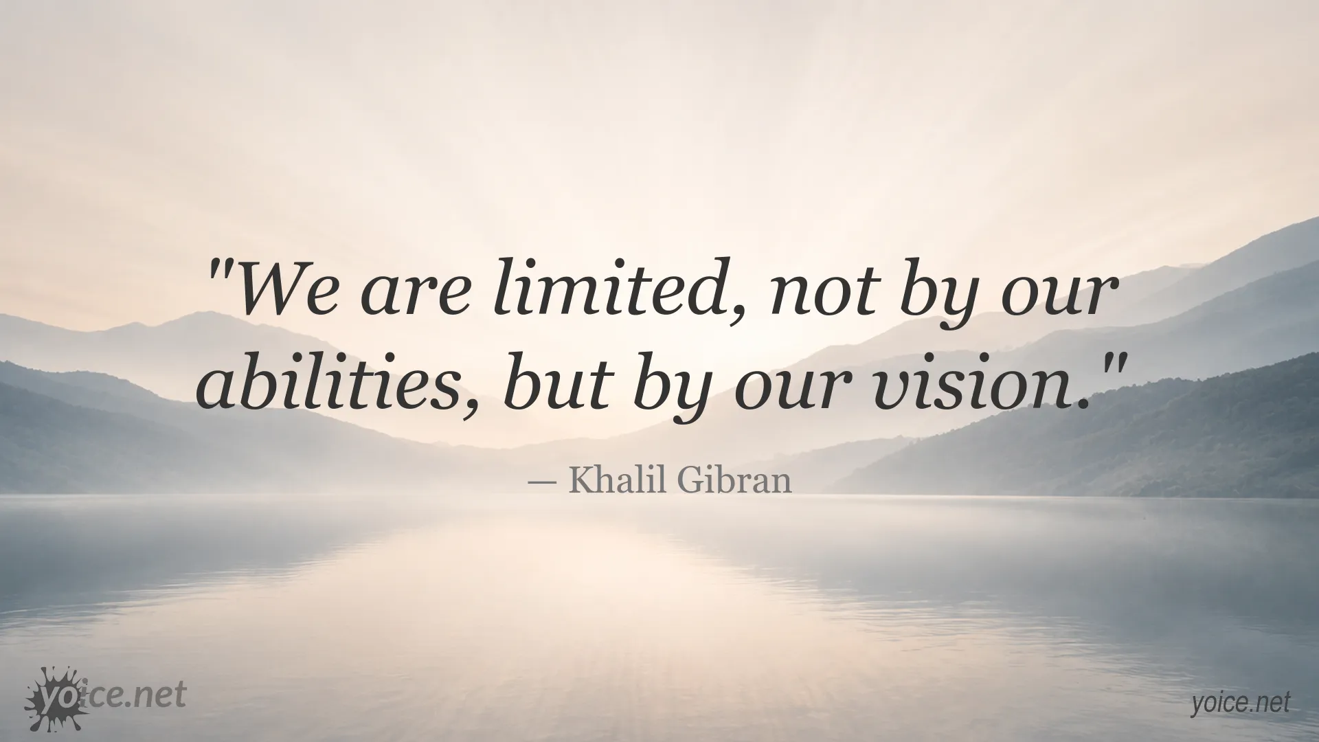 Khalil Gibran quote about abilities and vision
