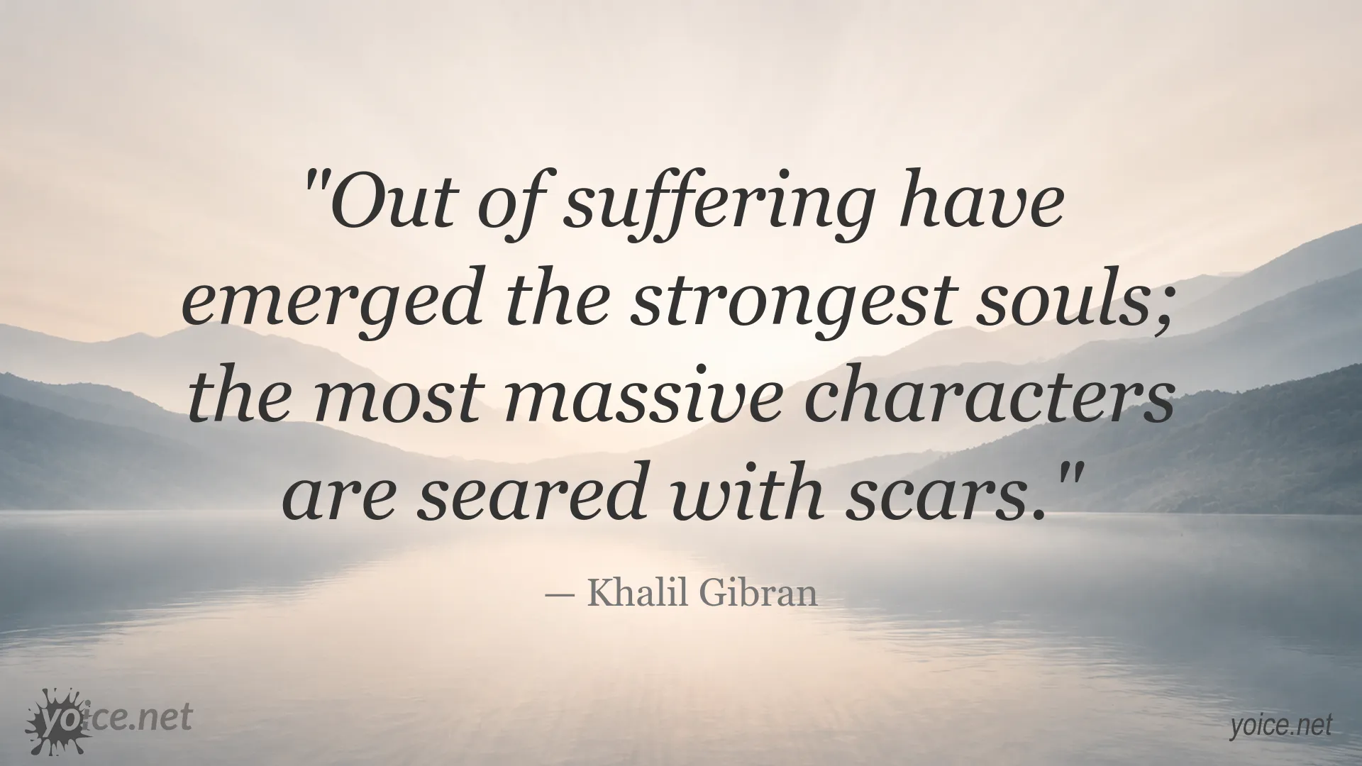 Inspirational Khalil Gibran quote about suffering and strong souls