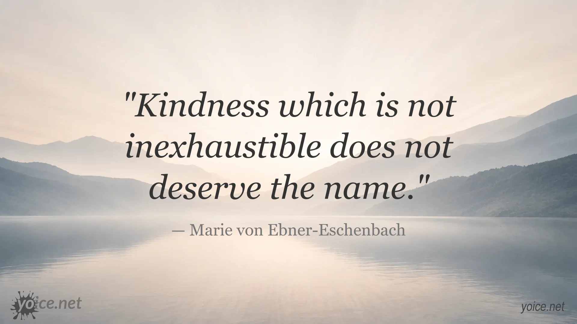 Inspirational kindness quote by Marie von Ebner-Eschenbach