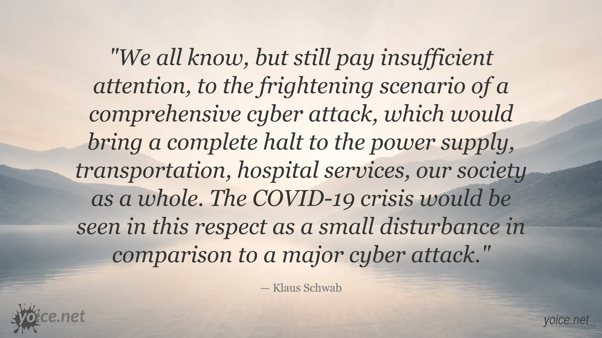 Quote by Klaus Schwab about the dangers of a comprehensive cyber attack
