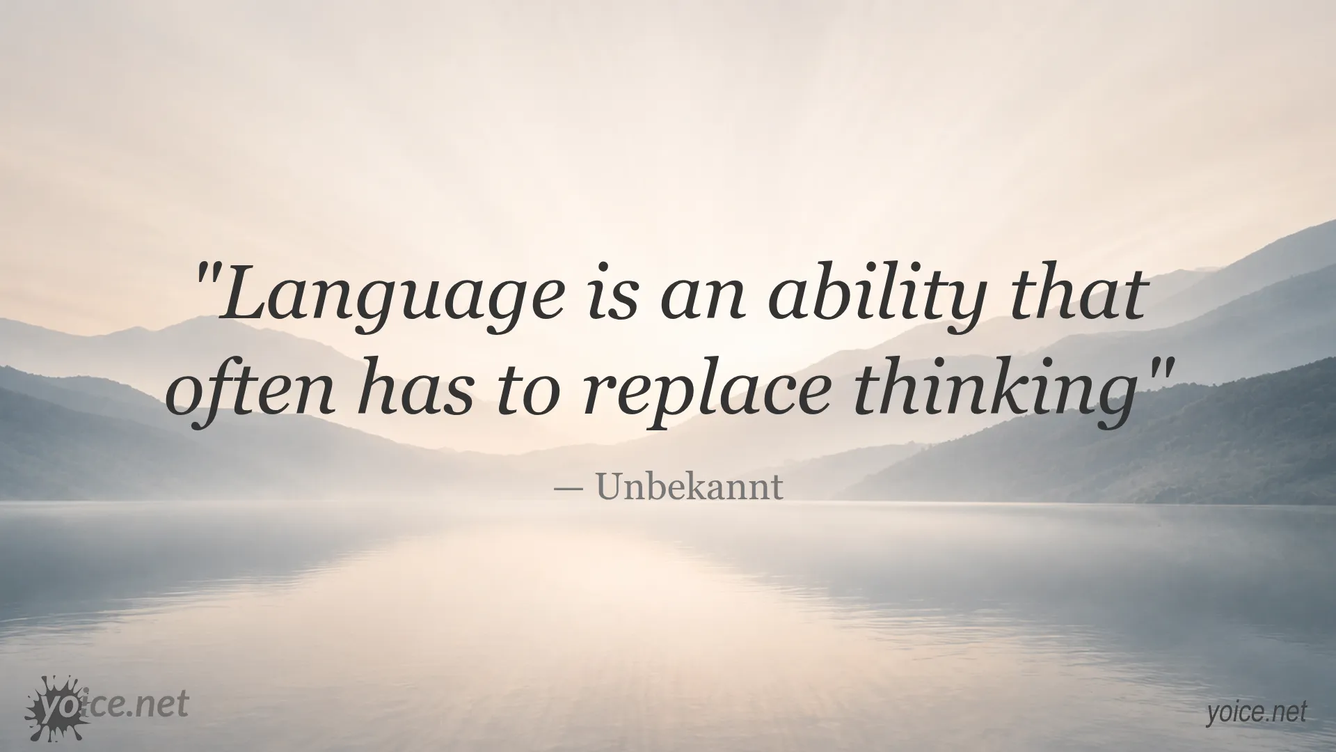 Quote about language replacing thinking by Unbekannt