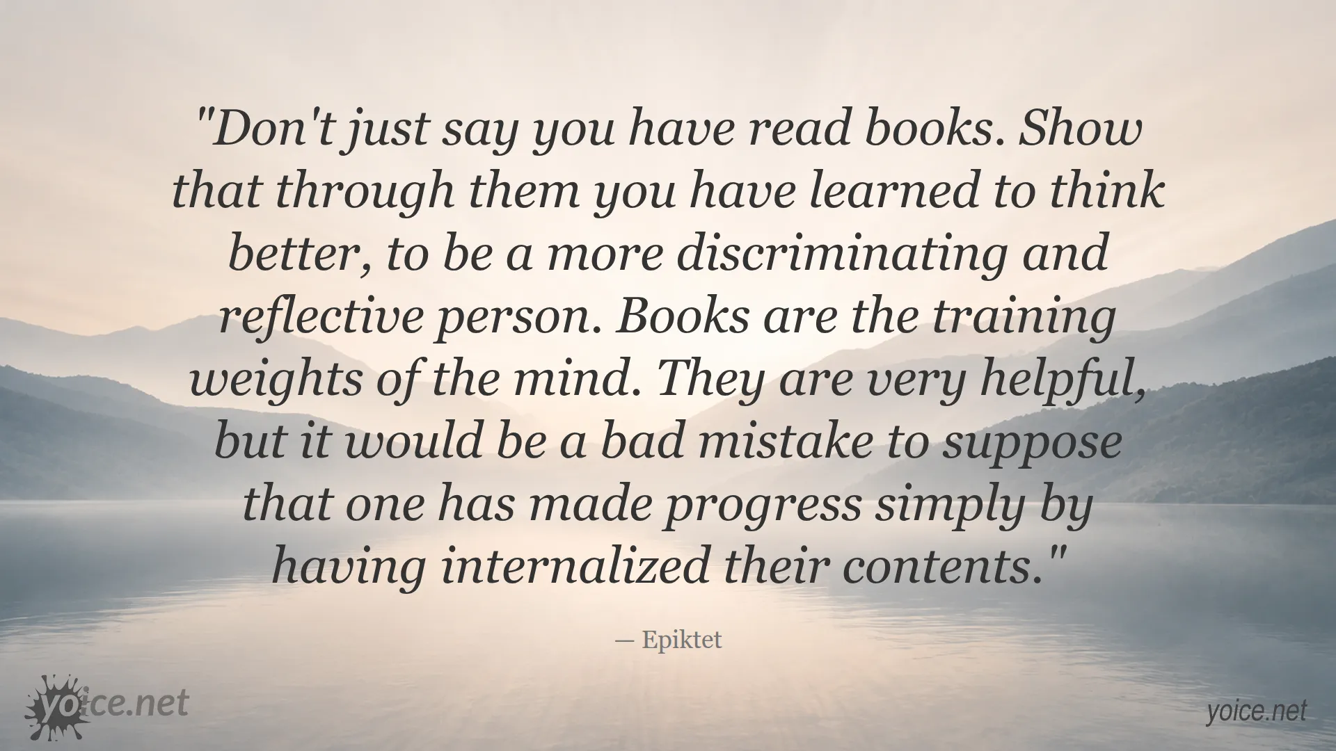 Epiktet quote about learning, reflection, and becoming a more thoughtful person through books