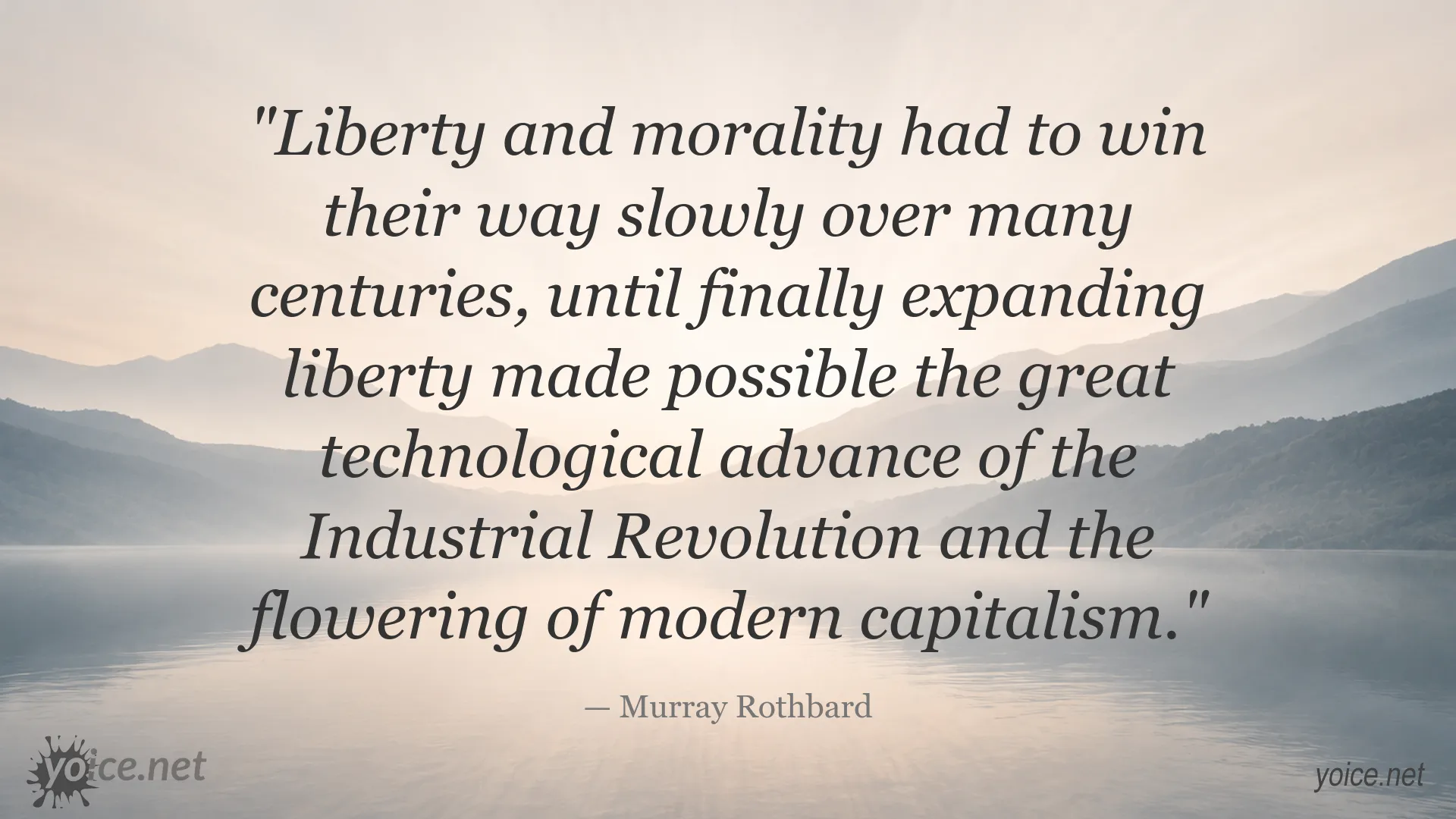Murray Rothbard quote about liberty, morality, technological progress, and modern capitalism