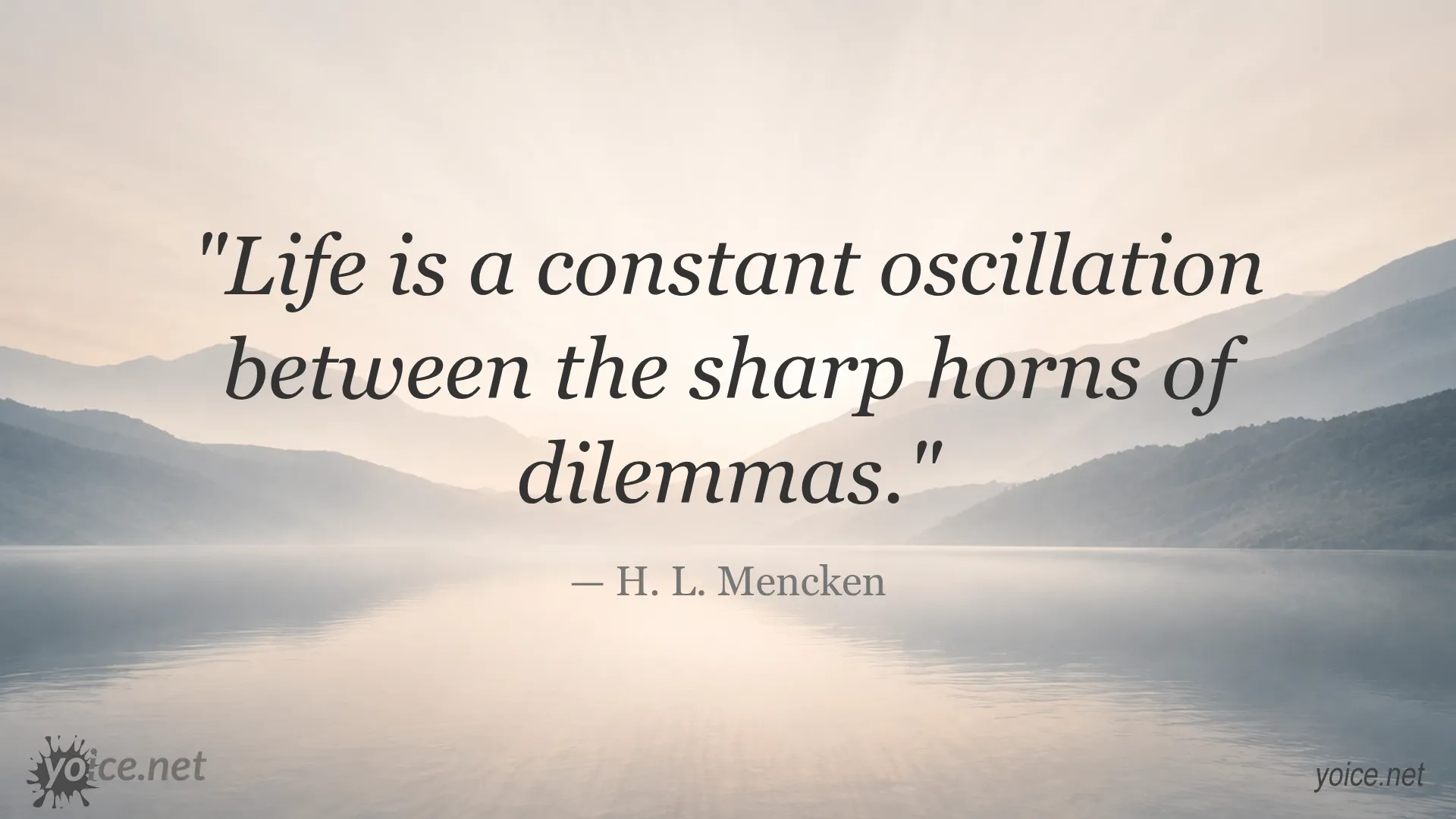 Inspirational quote image featuring H. L. Mencken and the theme of life as a dilemma