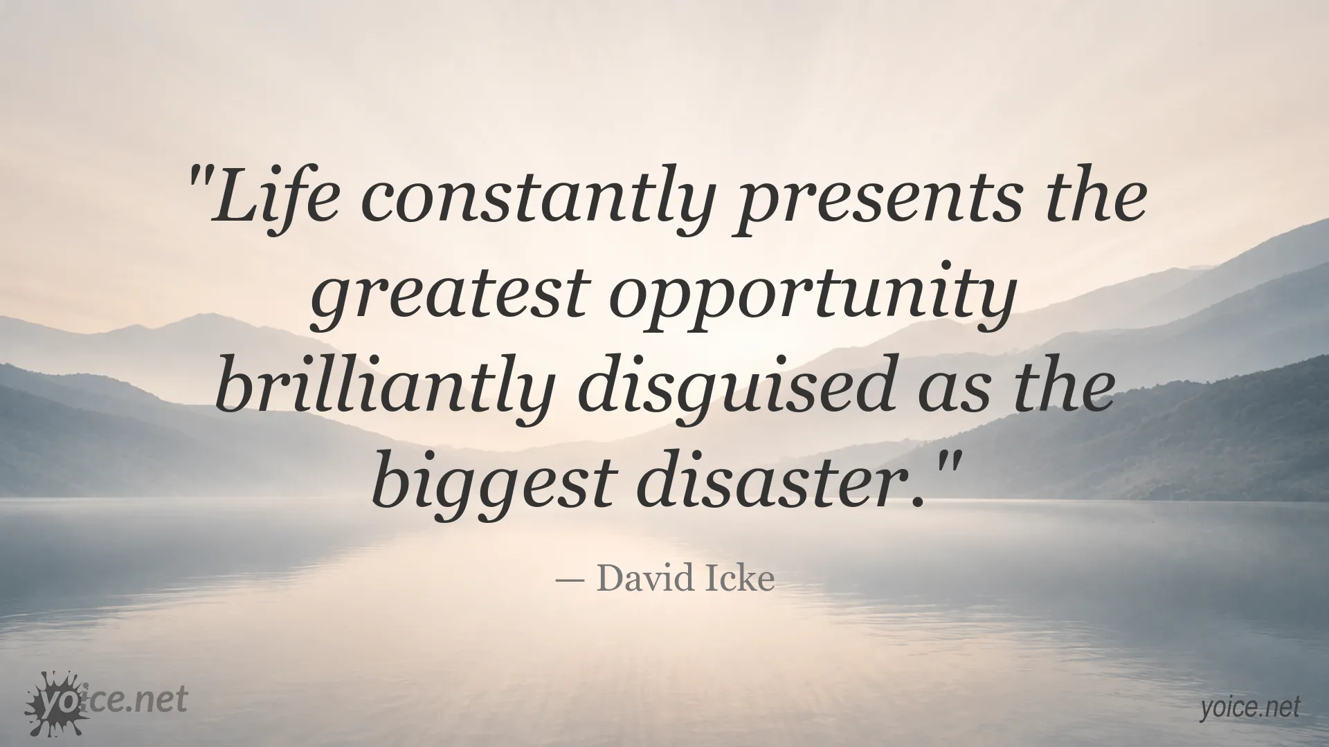 Inspirational quote image about life, opportunity, and disaster by David Icke