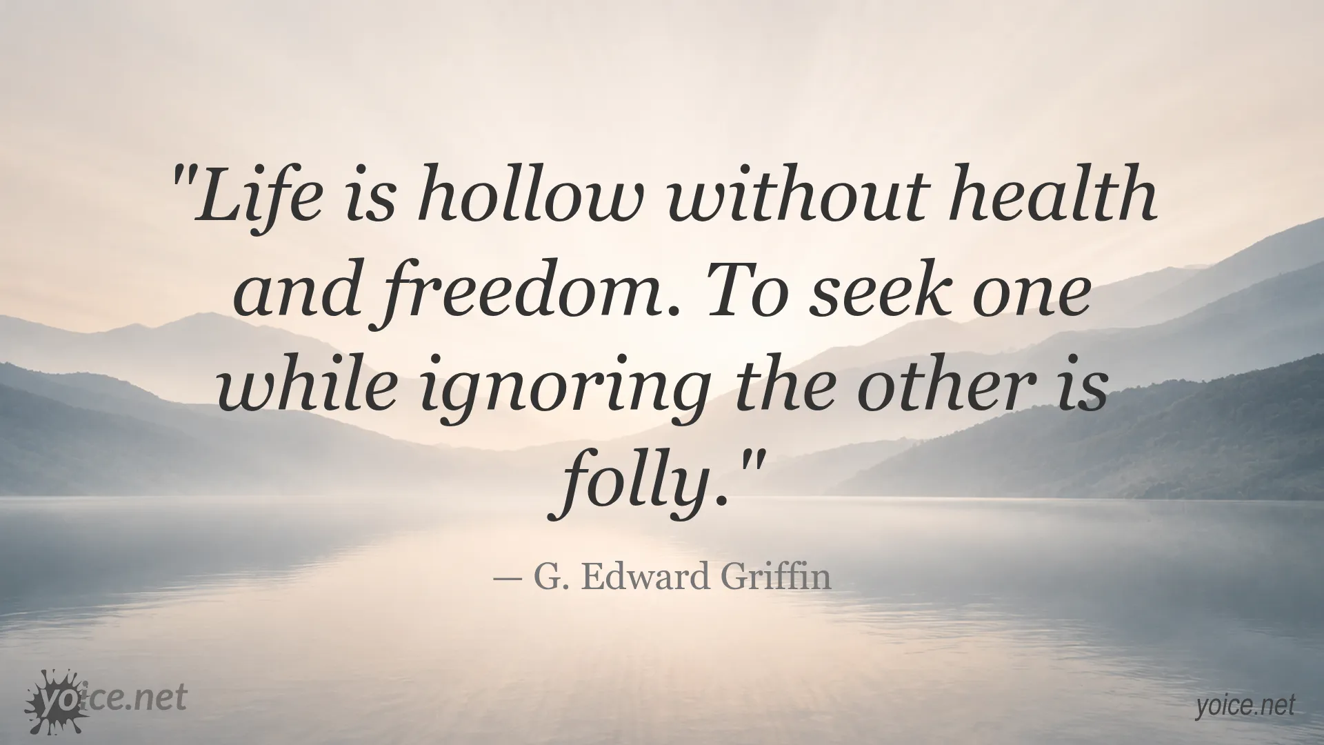 Quote about life, health, and freedom by G. Edward Griffin
