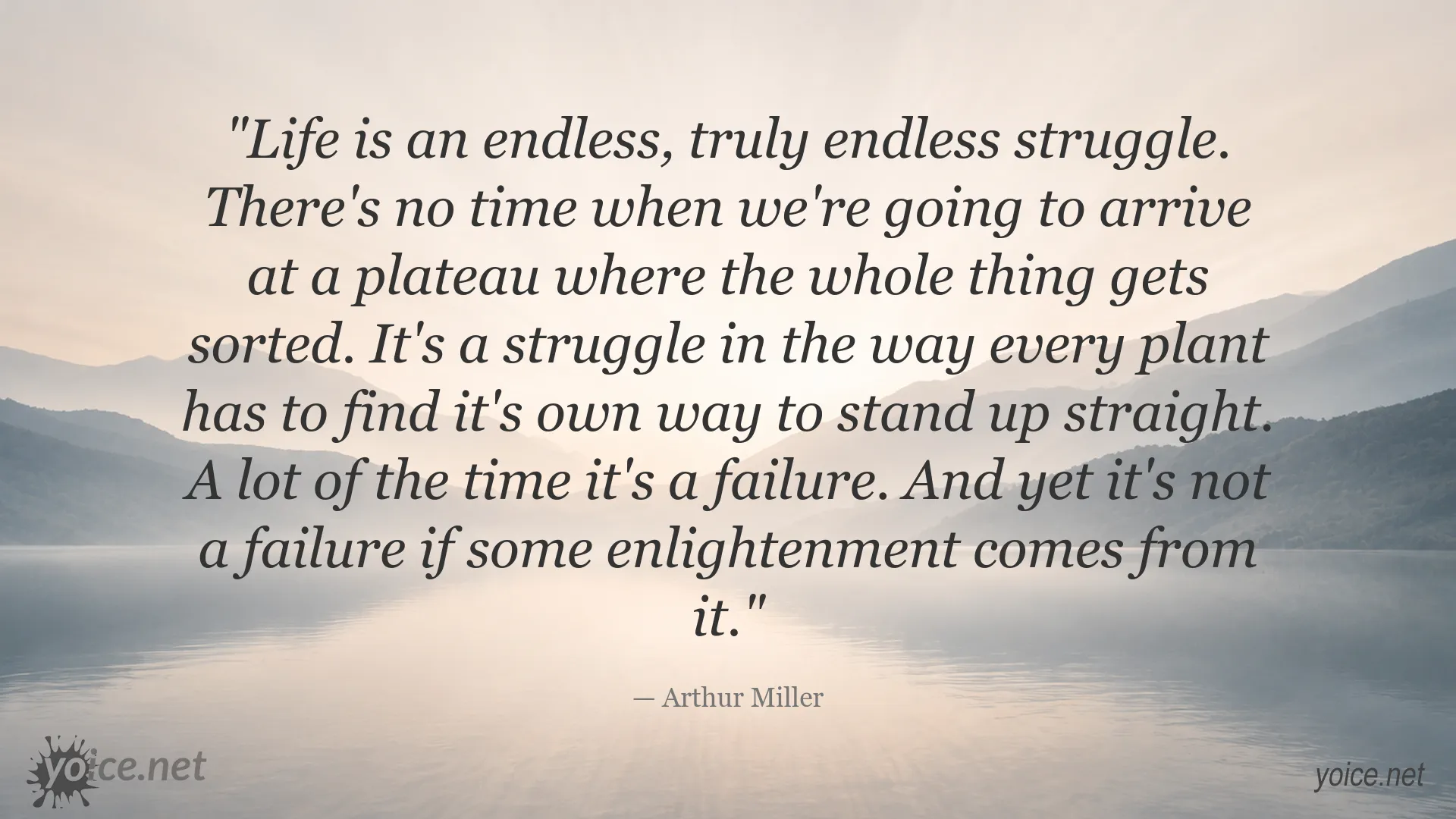 Inspirational Arthur Miller quote about life's endless struggle and enlightenment