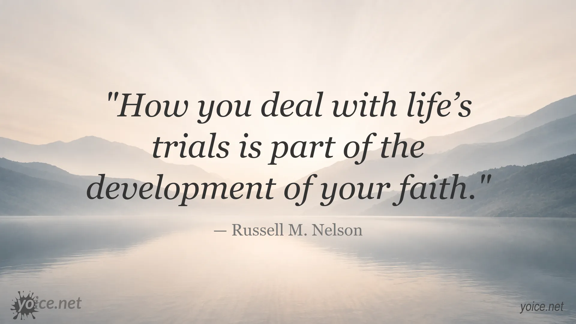 Inspirational quote image by Russell M. Nelson about life's trials and faith