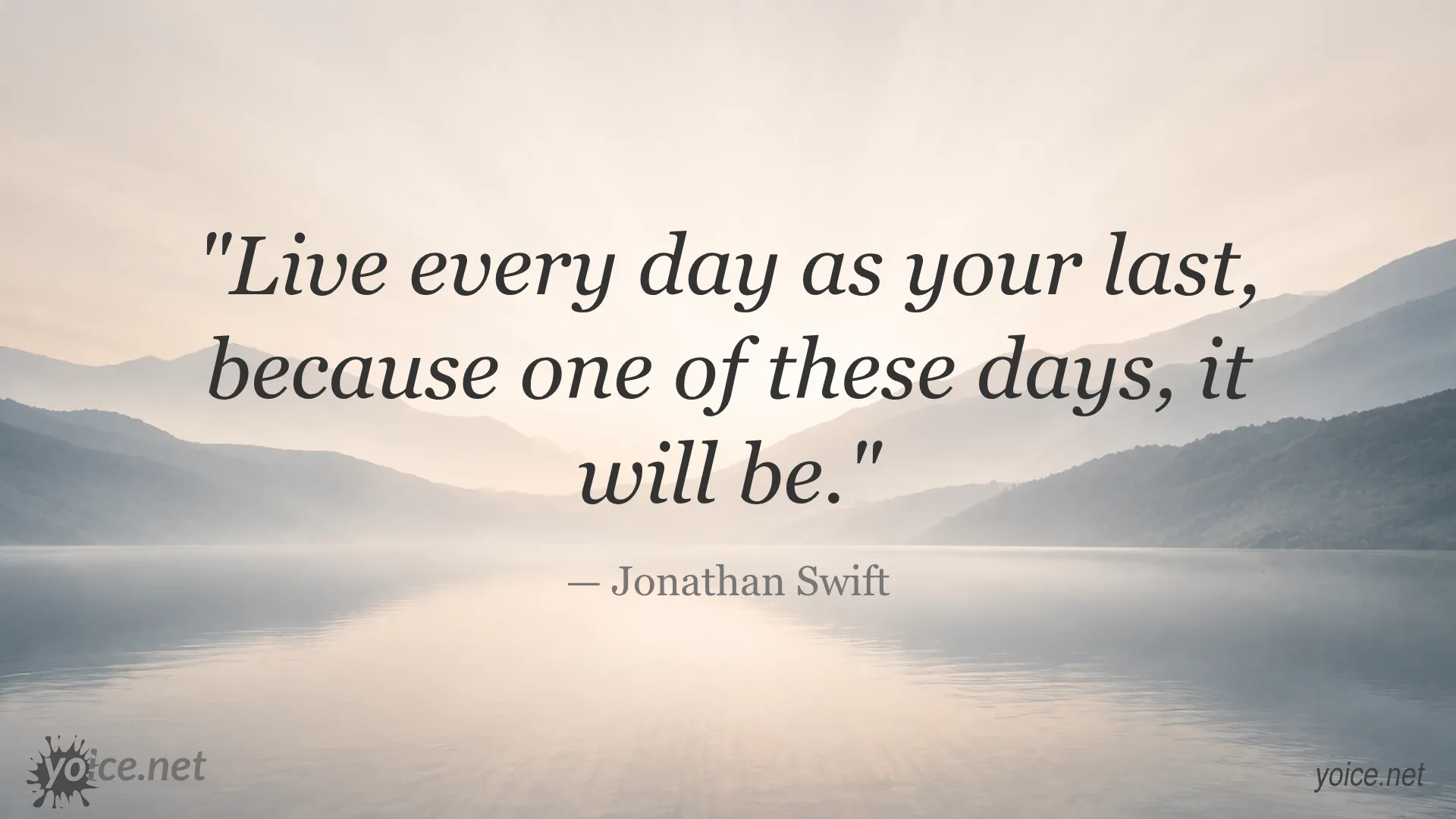 Inspirational live every day quote by Jonathan Swift