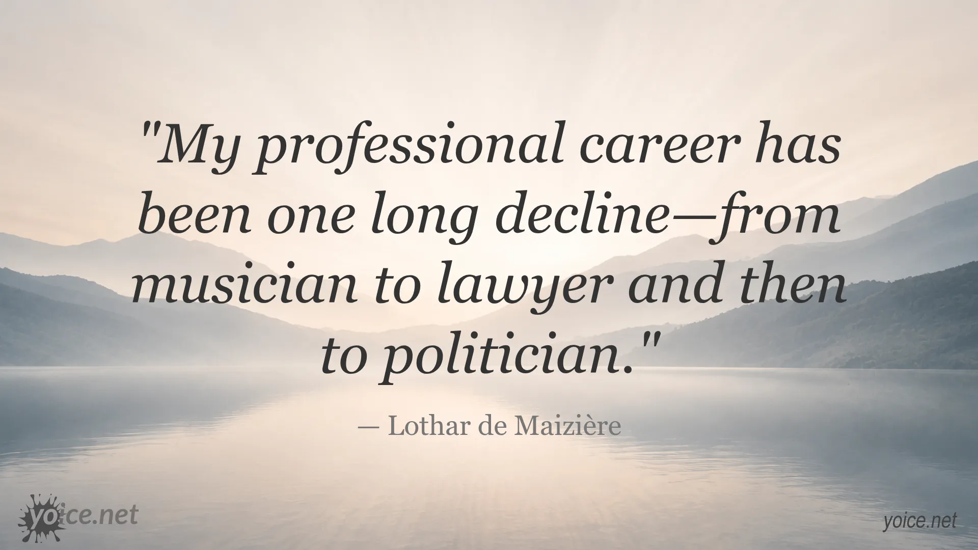 Quote by Lothar de Maizière about his career from musician to lawyer to politician