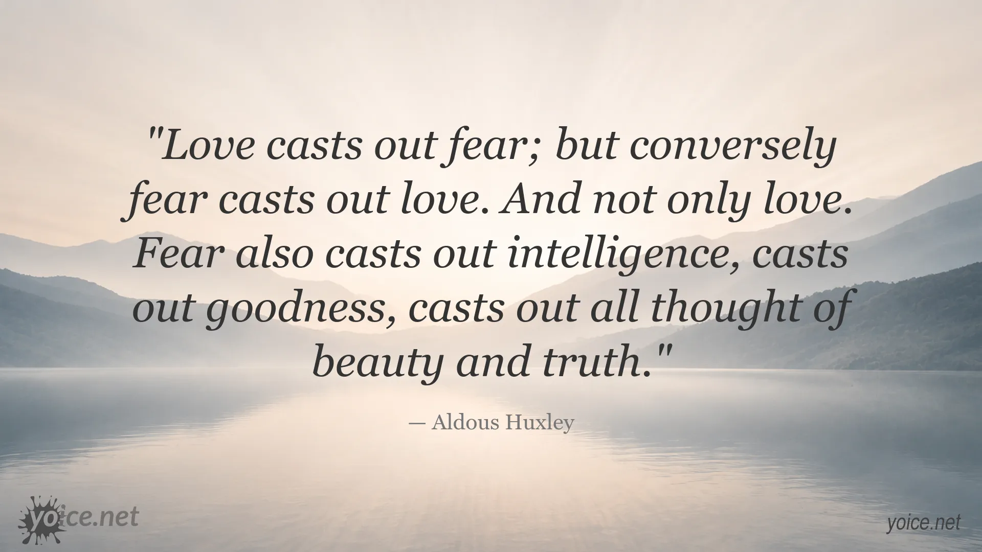 Aldous Huxley quote about love overcoming fear