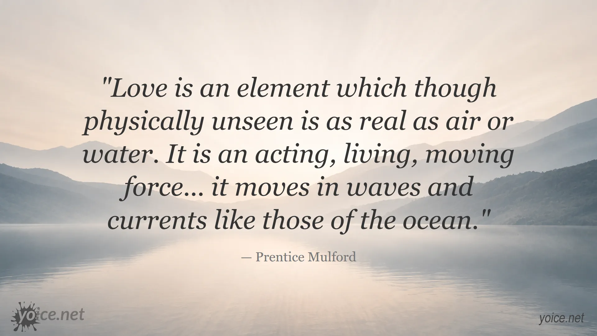 Quote about love as a real and moving force by Prentice Mulford