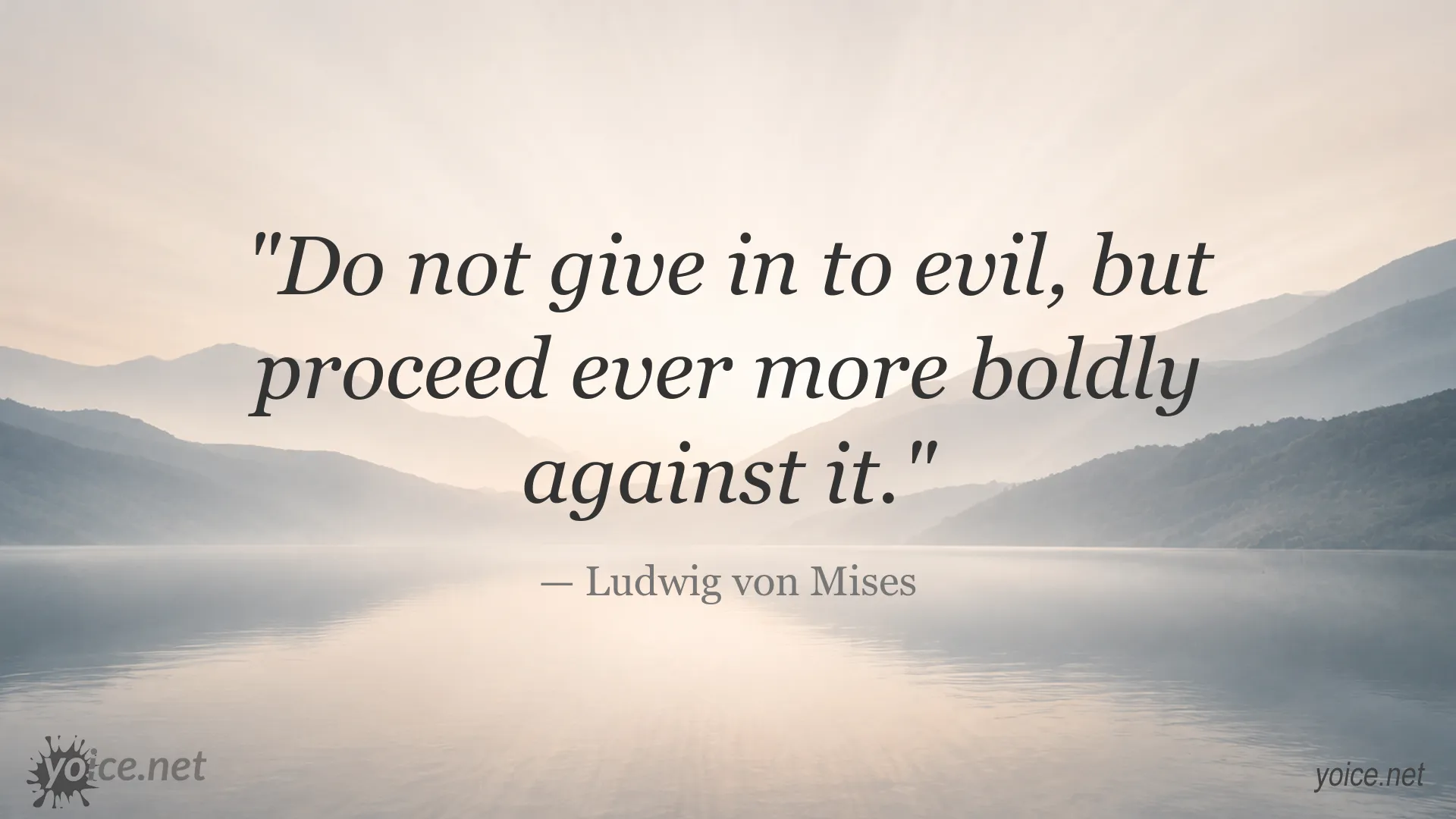 Inspirational quote image featuring Ludwig von Mises on boldly resisting evil