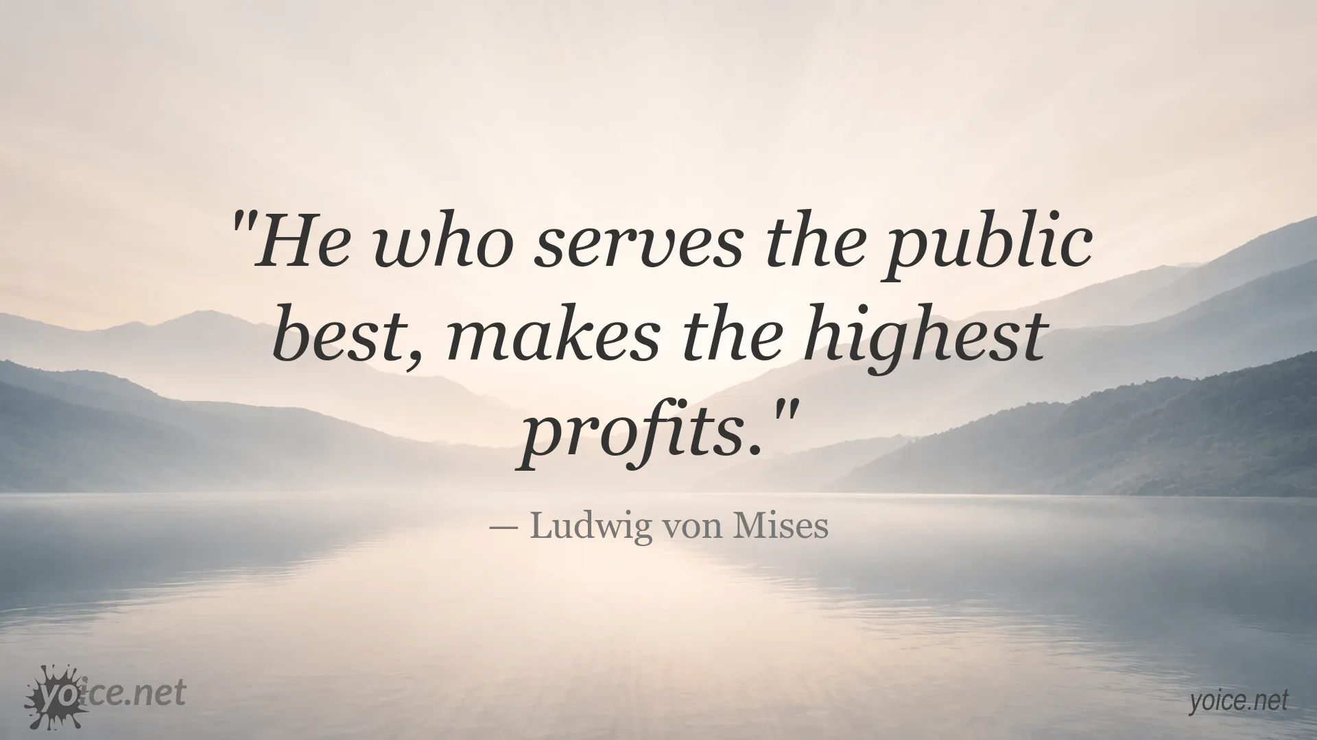 Ludwig von Mises quote about serving the public and achieving success