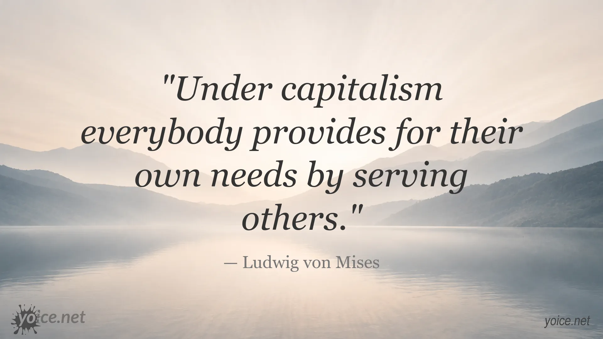 Ludwig von Mises quote about capitalism and providing for personal needs by serving others
