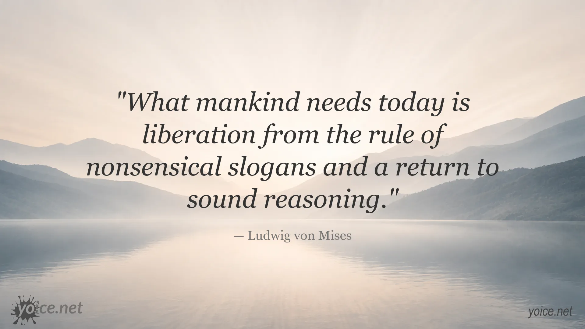 Ludwig von Mises quote about sound reasoning and liberation from nonsensical slogans
