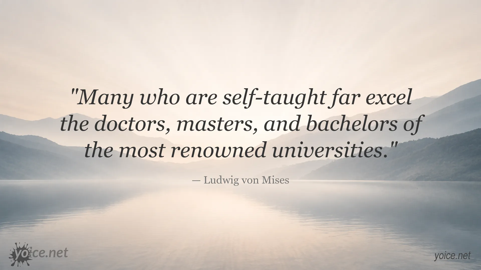 Ludwig von Mises quote about the value of self-taught individuals