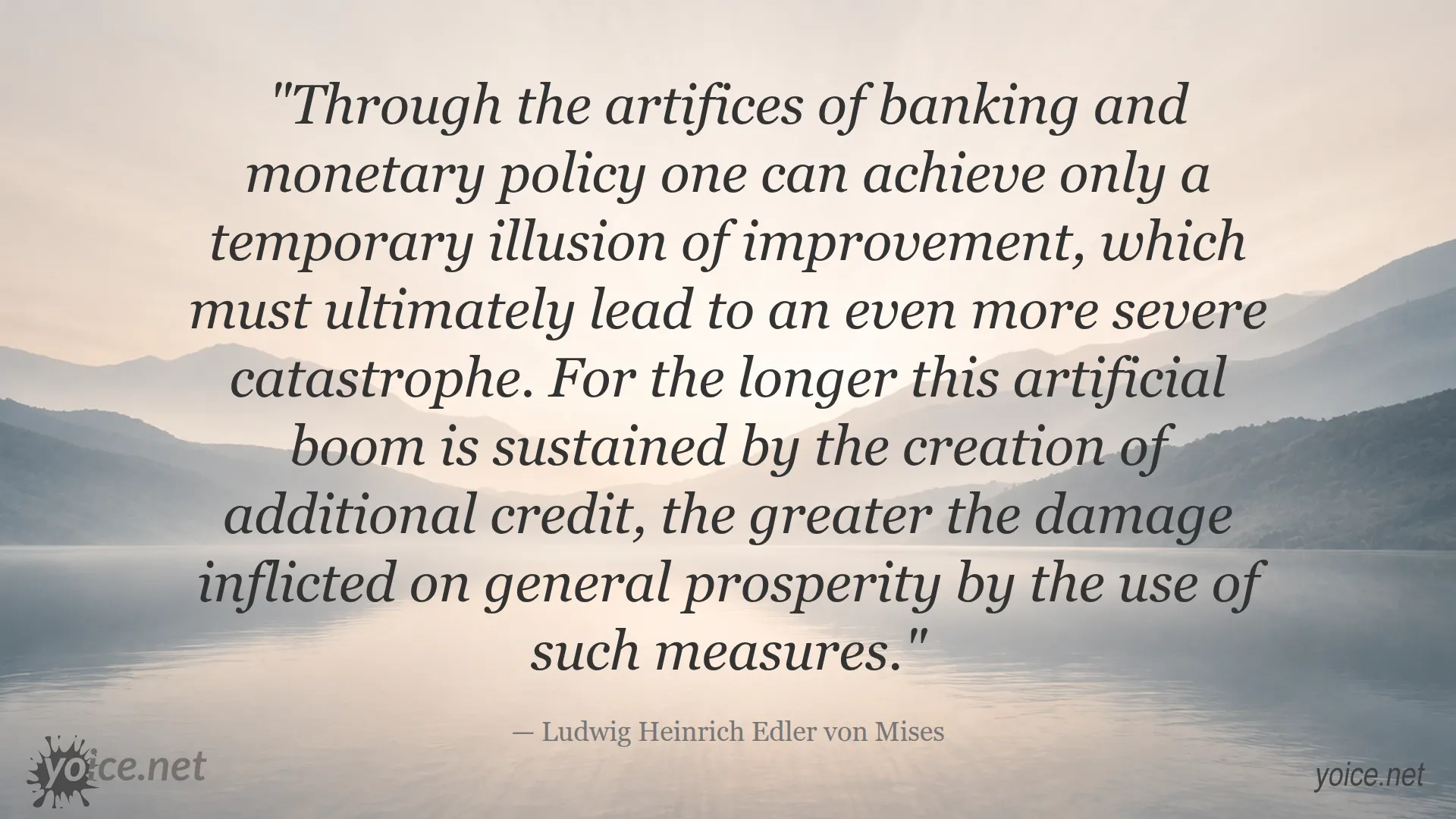 Quote by Ludwig Heinrich Edler von Mises about dangers of monetary policy and banking