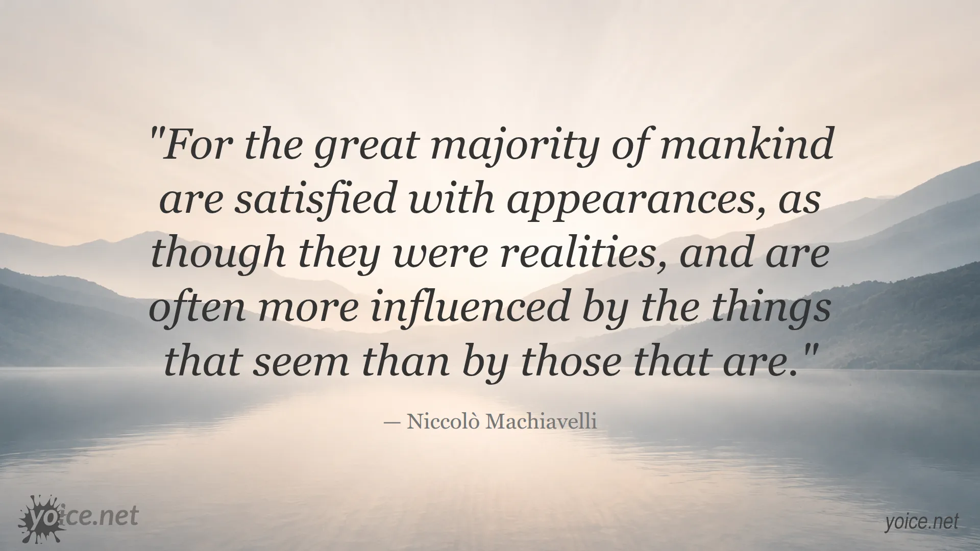 Quote by Niccolò Machiavelli about people being satisfied with appearances rather than realities