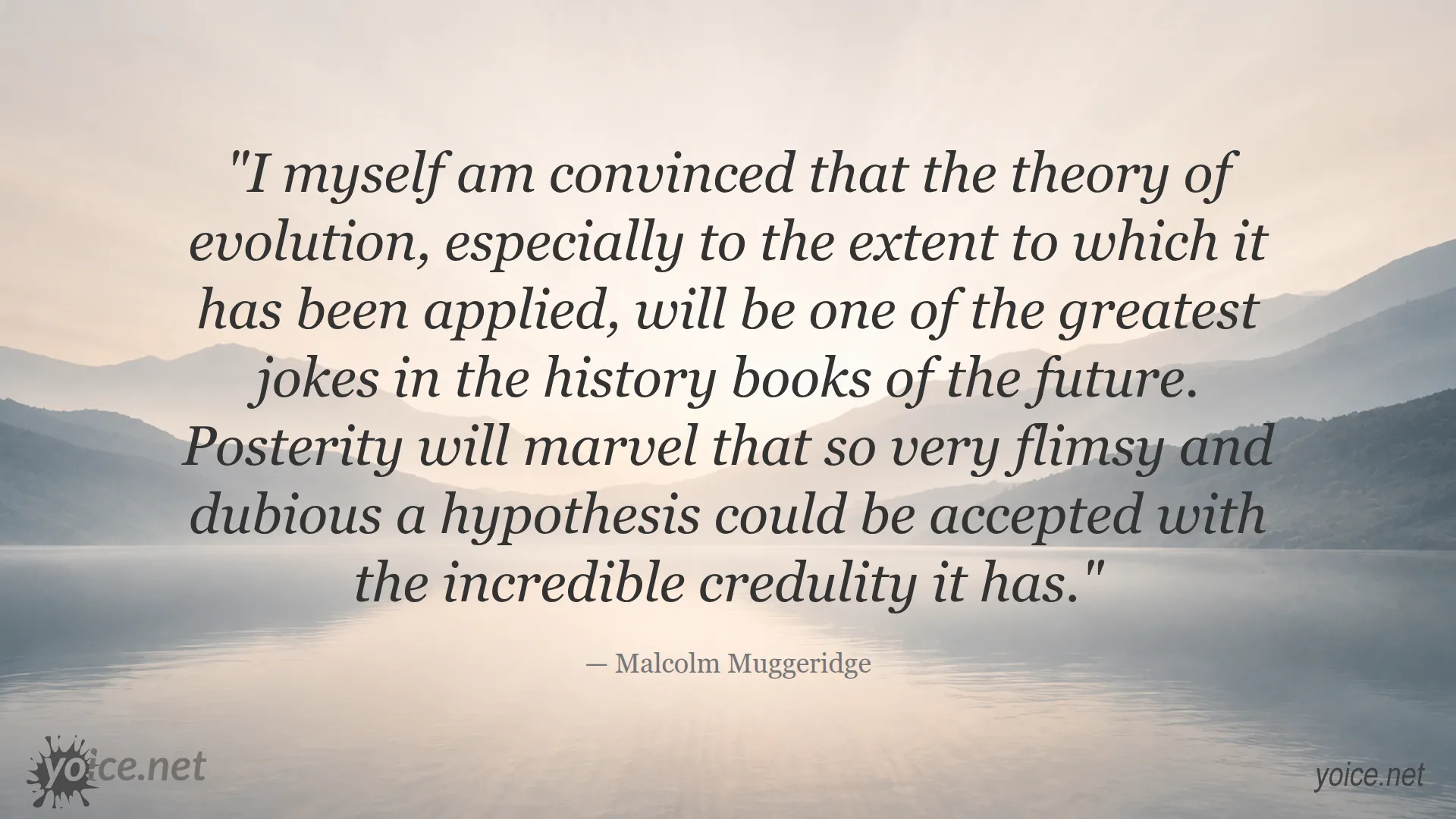 Quote by Malcolm Muggeridge on the theory of evolution