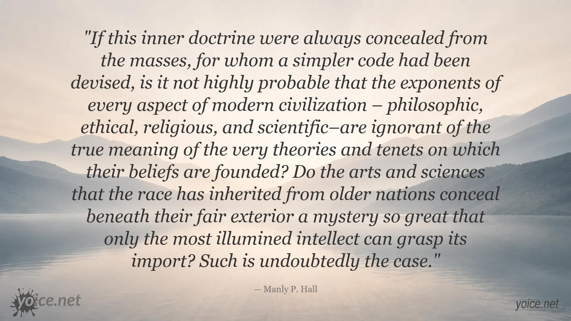 Quote by Manly P. Hall about the hidden inner doctrine and secret wisdom behind modern civilization