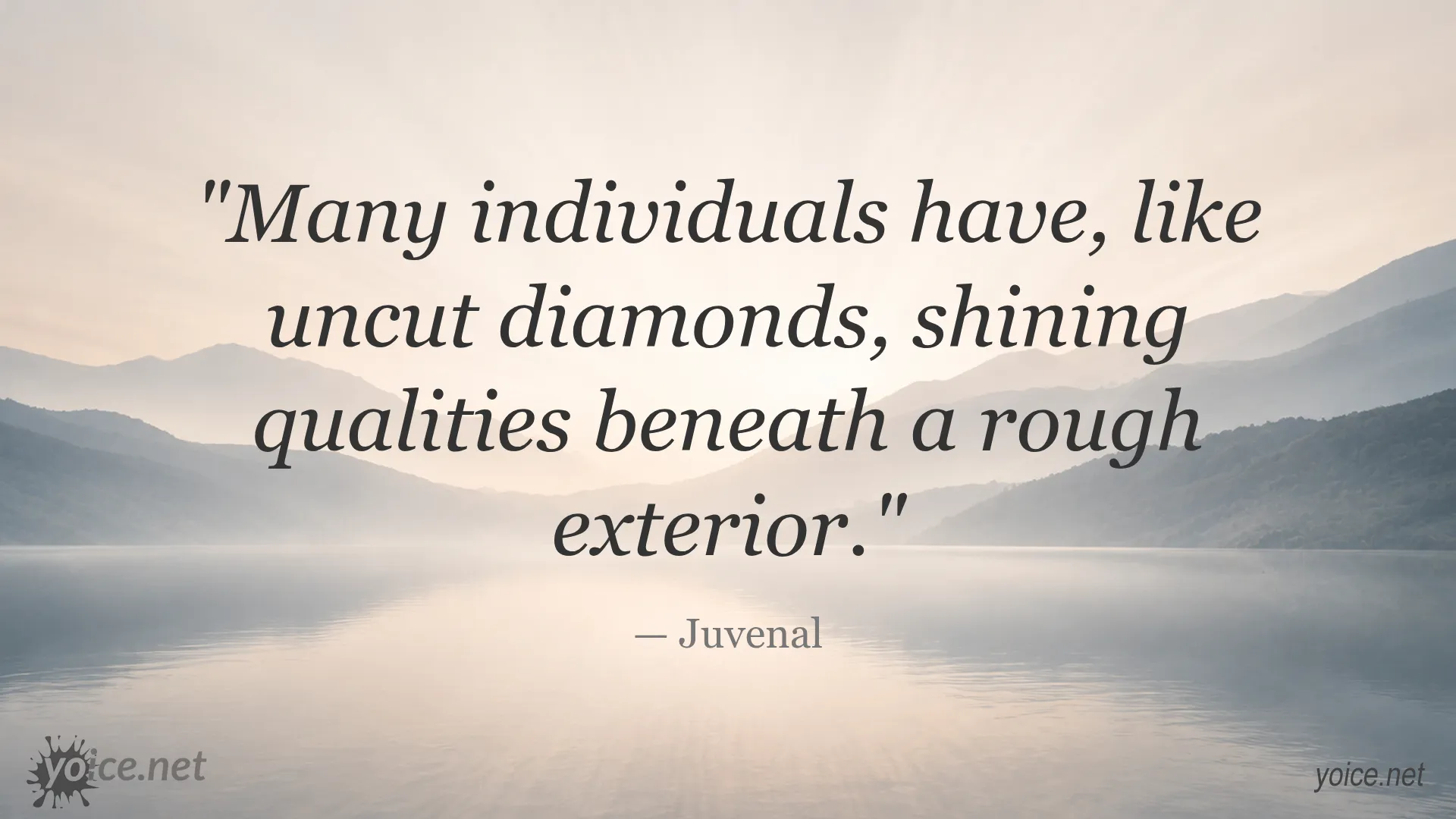 Quote by Juvenal about individuals having shining qualities like uncut diamonds