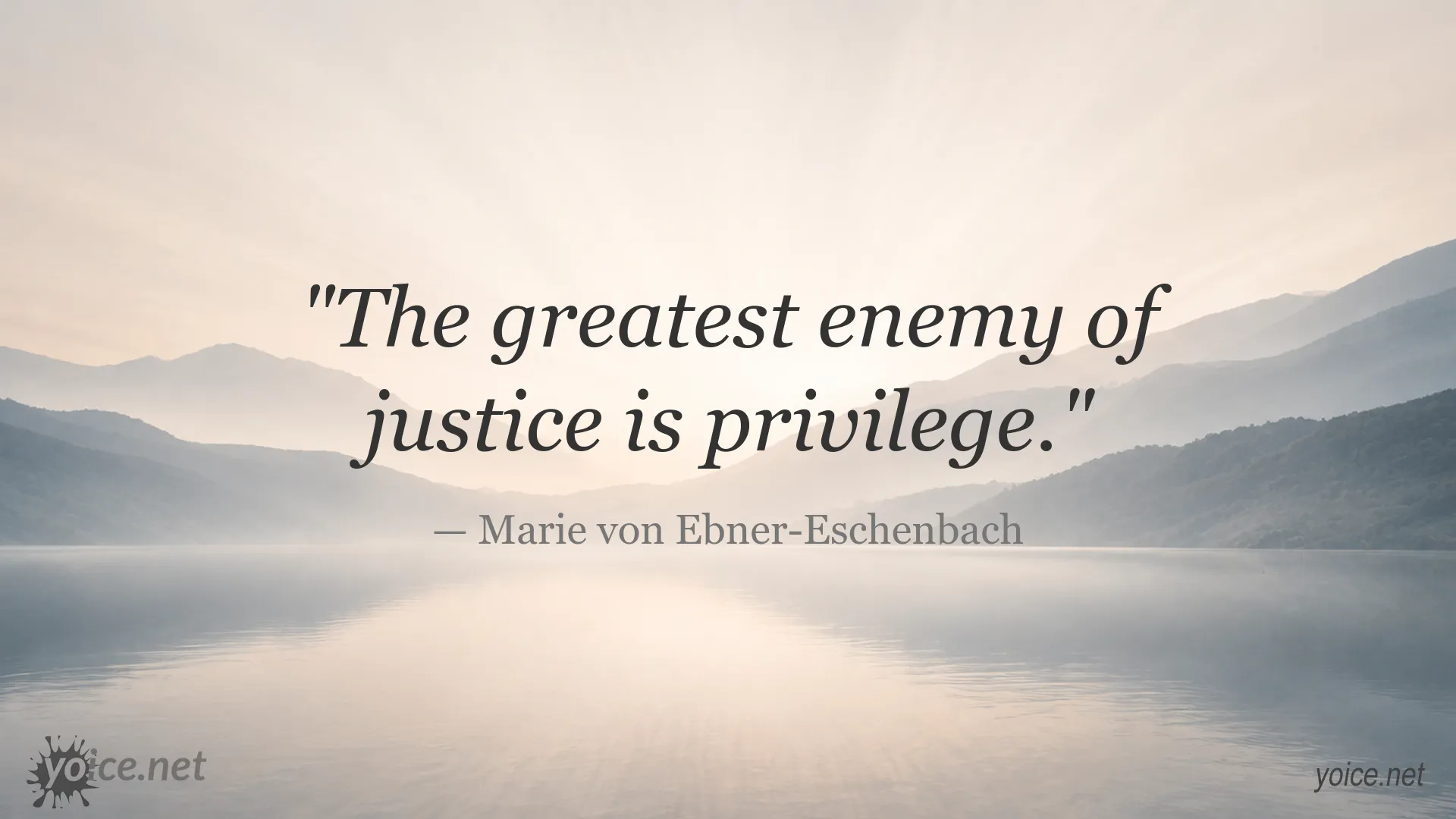 Justice quote image by Marie von Ebner-Eschenbach about privilege