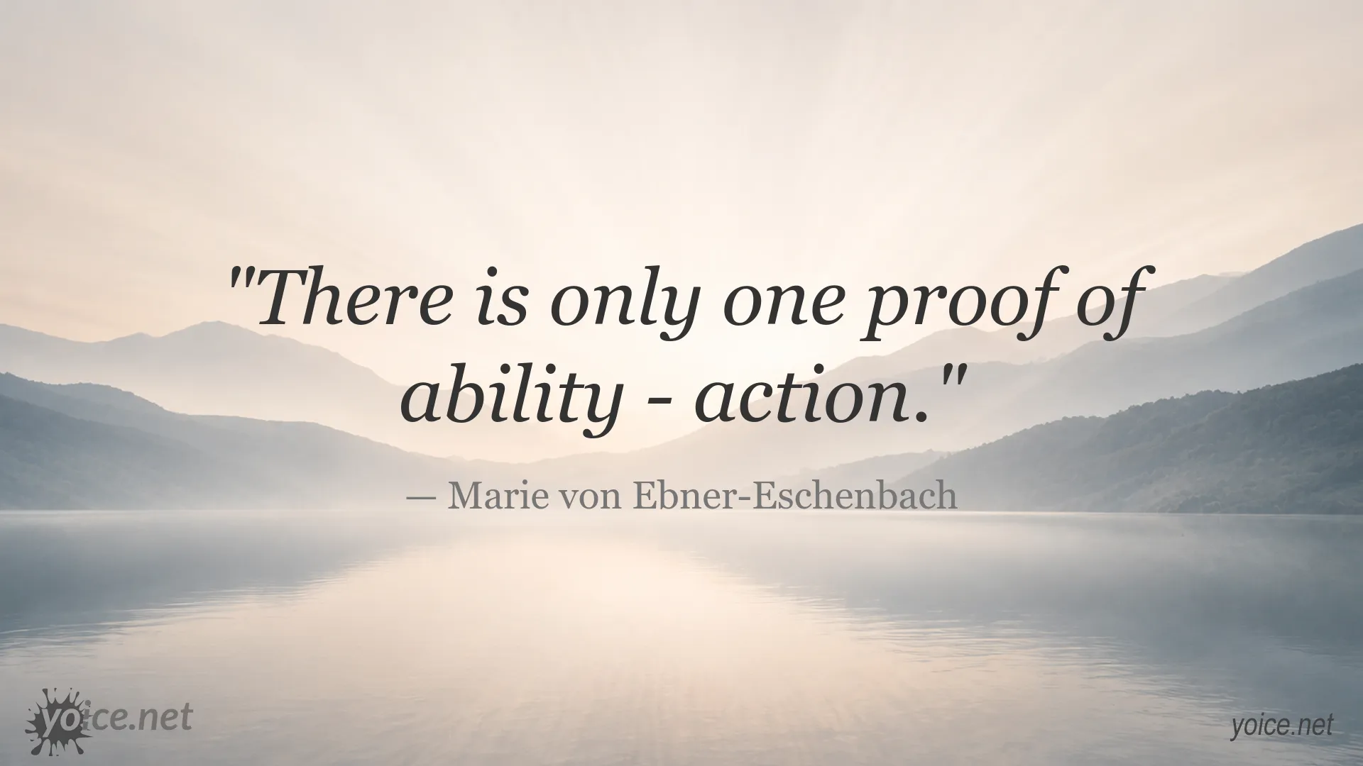 Inspirational quote image by Marie von Ebner-Eschenbach about proving ability through action