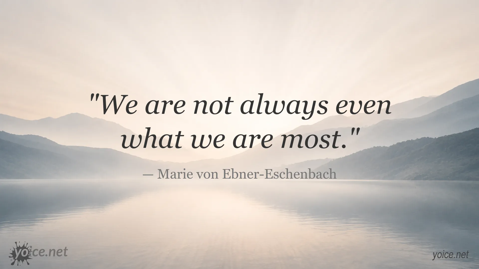 Inspirational quote by Marie von Ebner-Eschenbach about being true to oneself