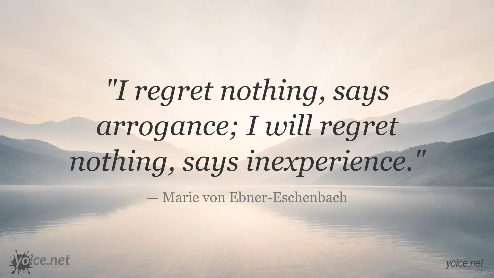 Inspirational quote image featuring Marie von Ebner-Eschenbach about regret, arrogance, and inexperience