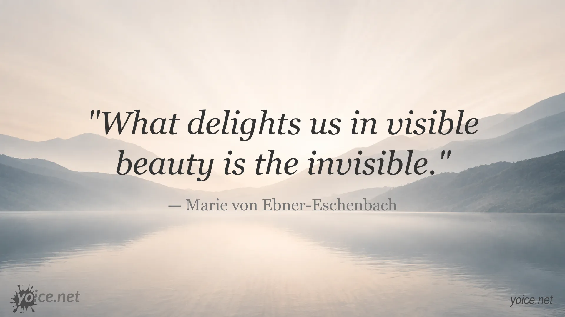 Marie von Ebner-Eschenbach quote about the invisible nature of beauty