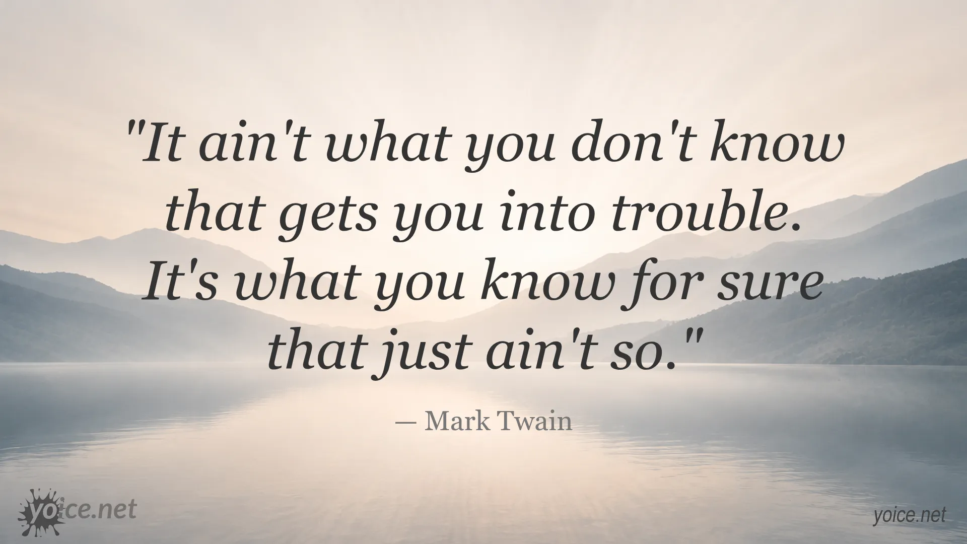 Inspirational quote by Mark Twain about knowledge and getting into trouble