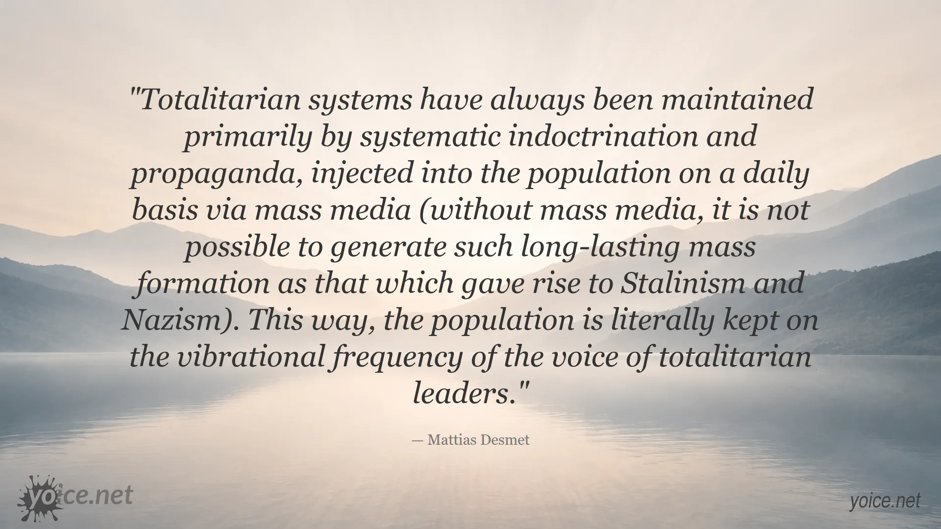 Quote by Mattias Desmet on totalitarian systems maintained by propaganda and mass media