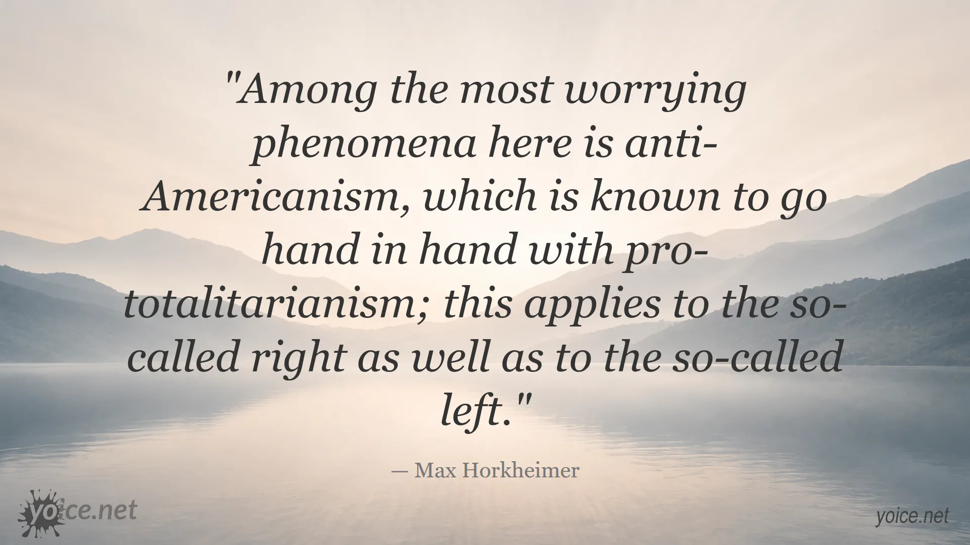 Quote image featuring philosopher Max Horkheimer on anti-Americanism and totalitarianism