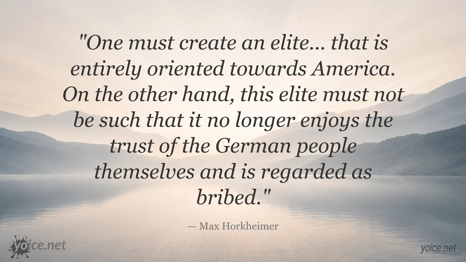Max Horkheimer quote about an elite oriented towards America and trusted by the German people
