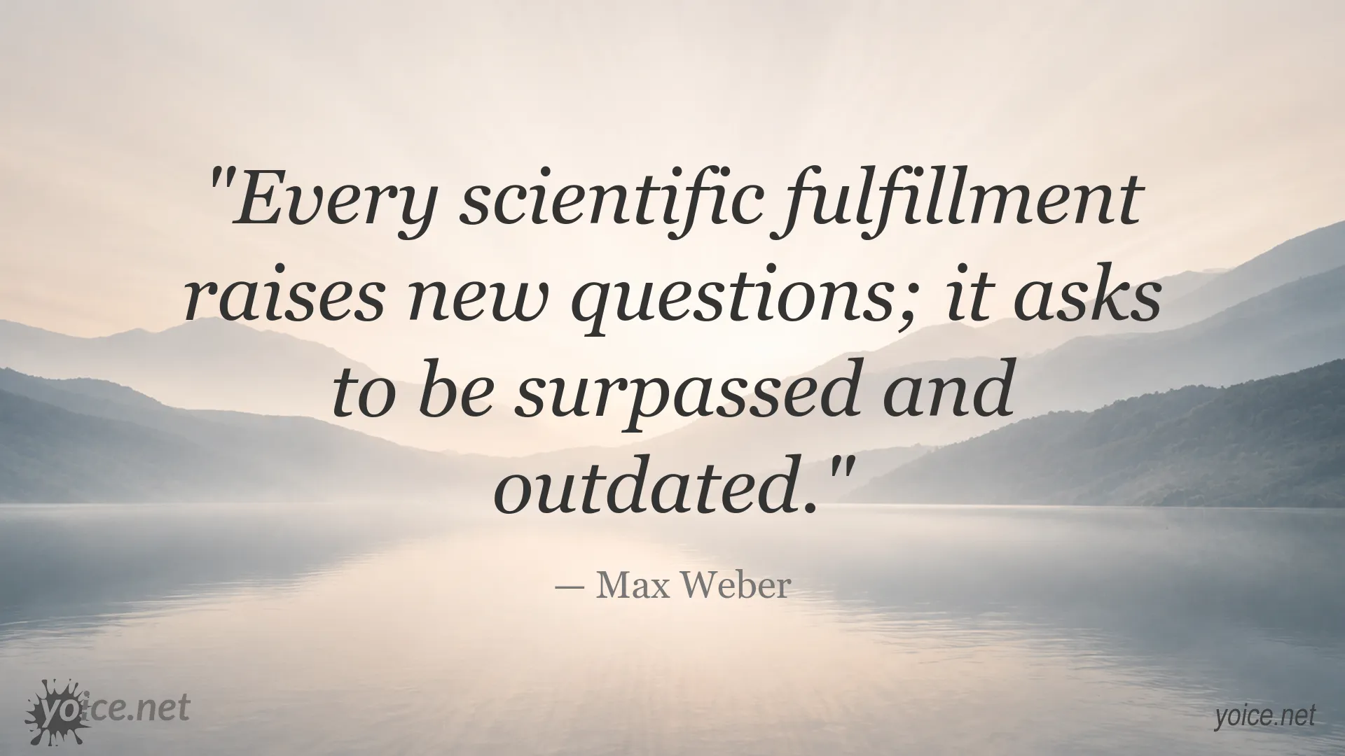 Max Weber quote about science, knowledge, and the pursuit of understanding