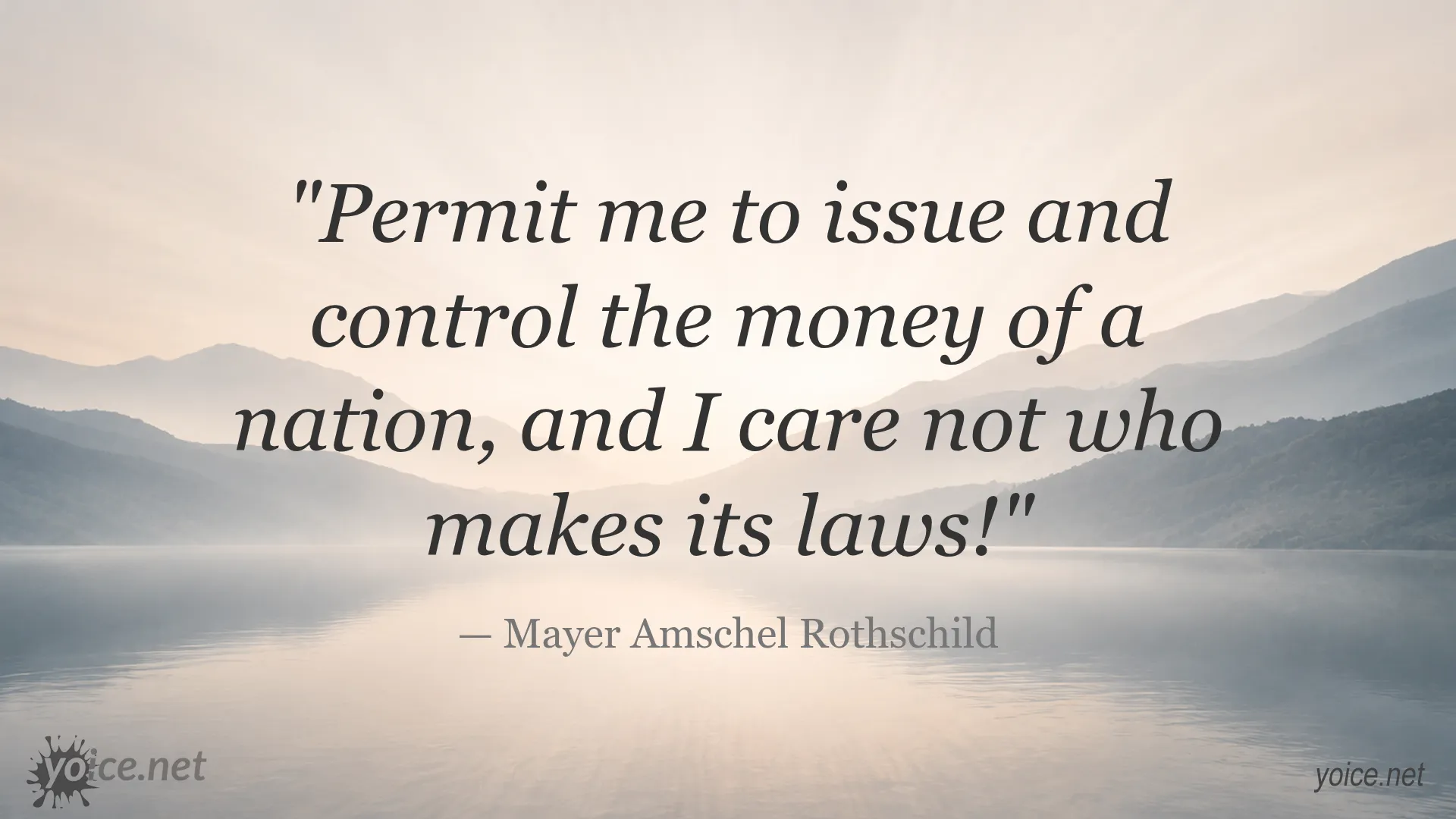 Quote by Mayer Amschel Rothschild about controlling money and laws