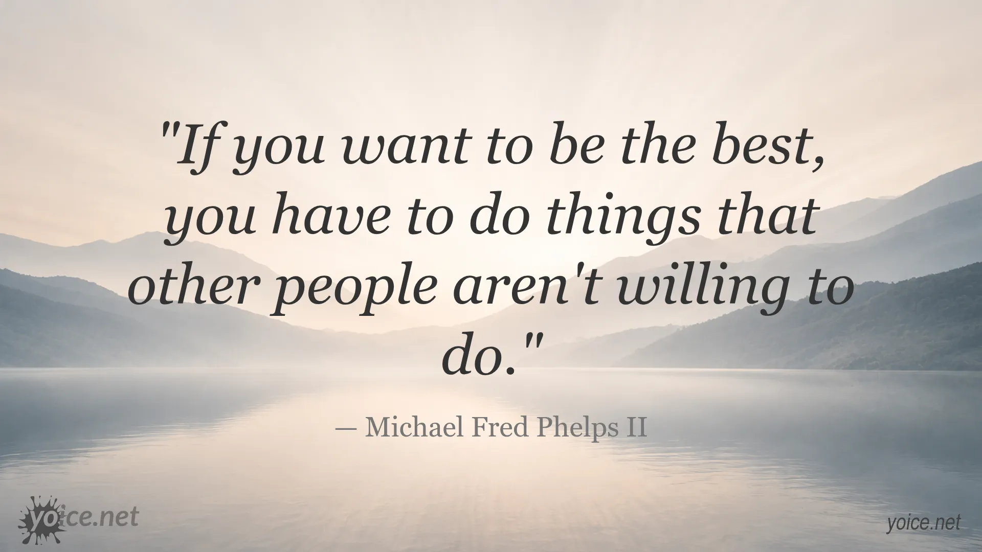 Inspirational quote by Michael Fred Phelps II about becoming the best