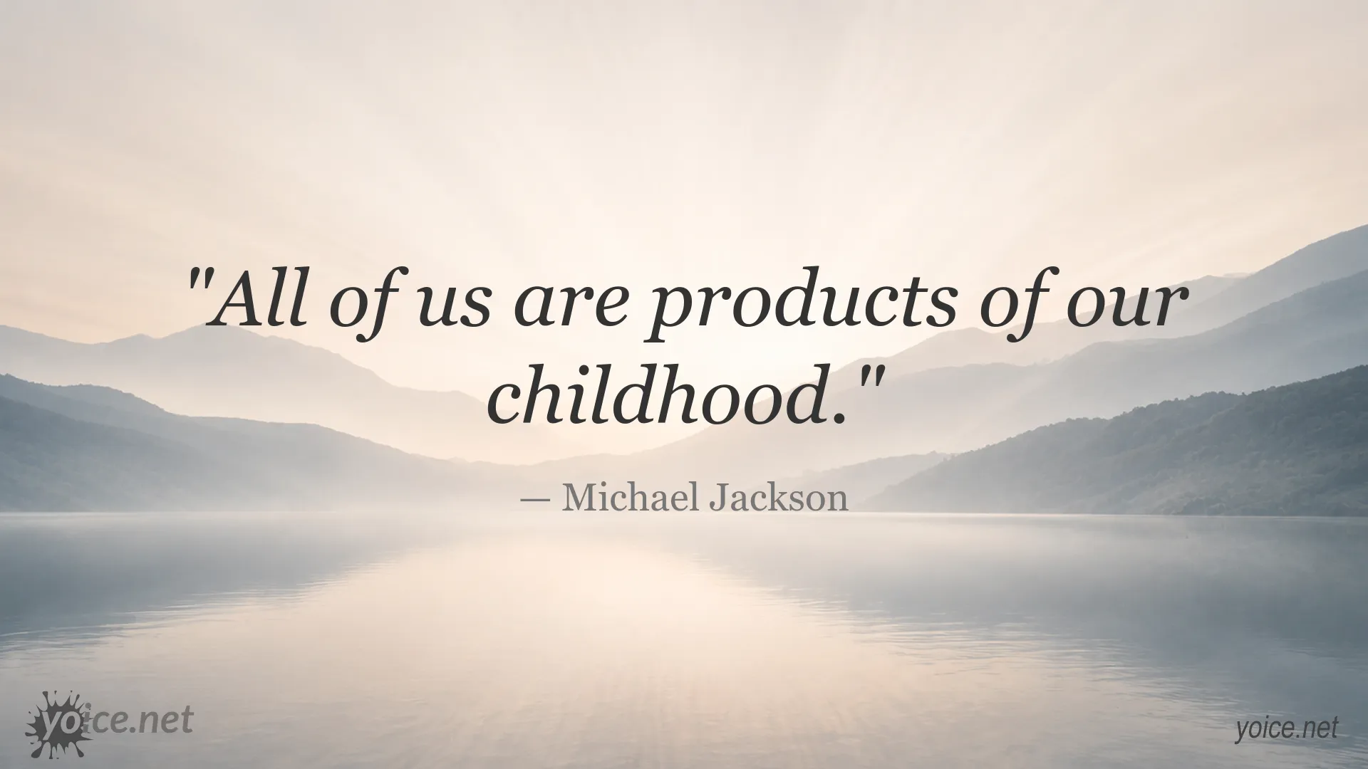 Michael Jackson quote about the influence of childhood