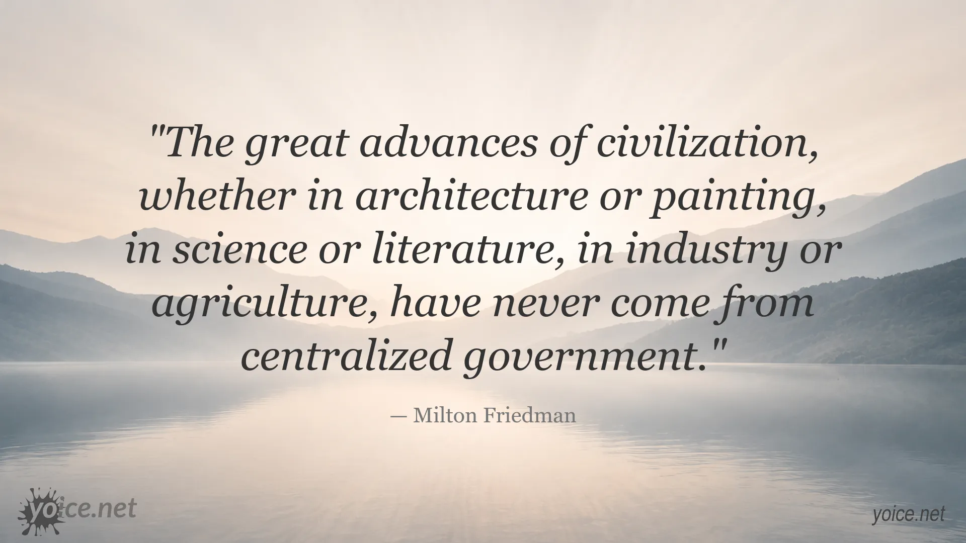 Inspirational Milton Friedman quote about the great advances of civilization