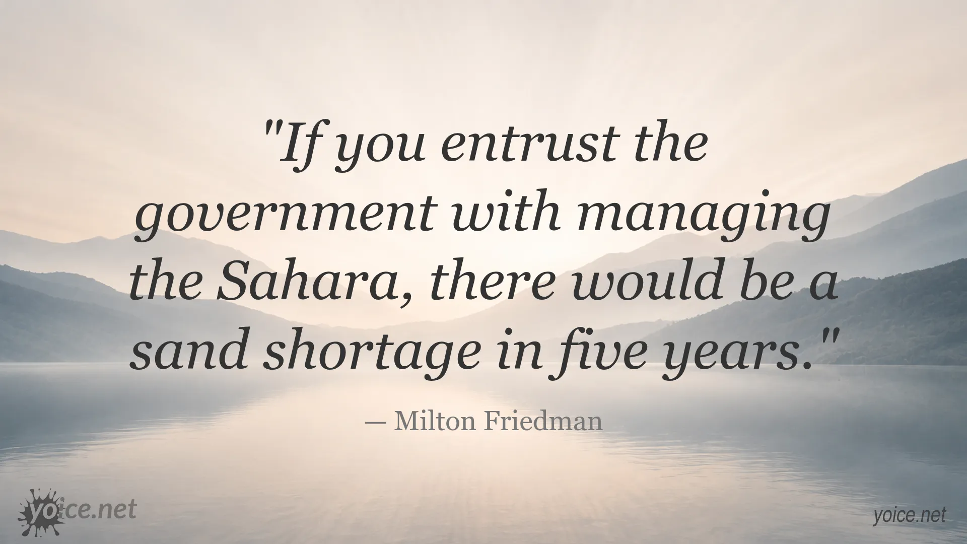 Inspirational quote by Milton Friedman about government management and resource scarcity