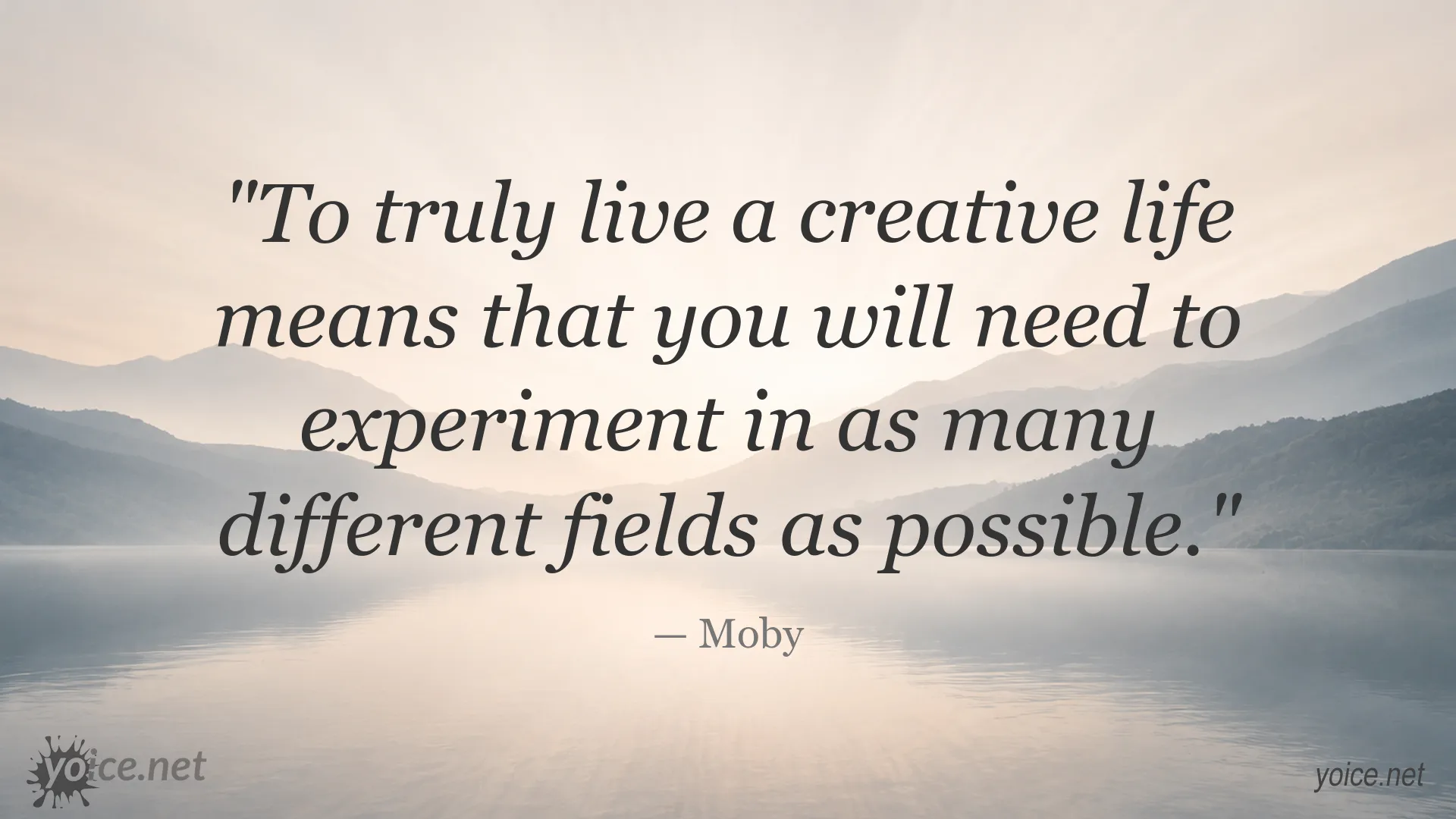 Inspirational quote image featuring Moby on creative living and experimentation