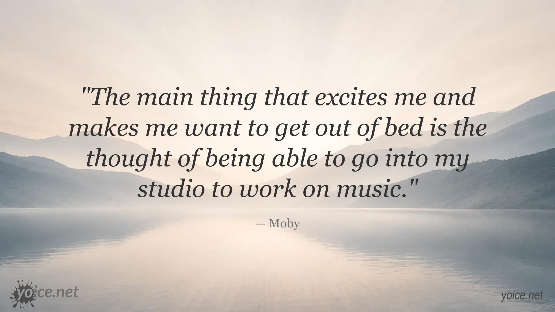Moby quote about music, motivation, and creative work