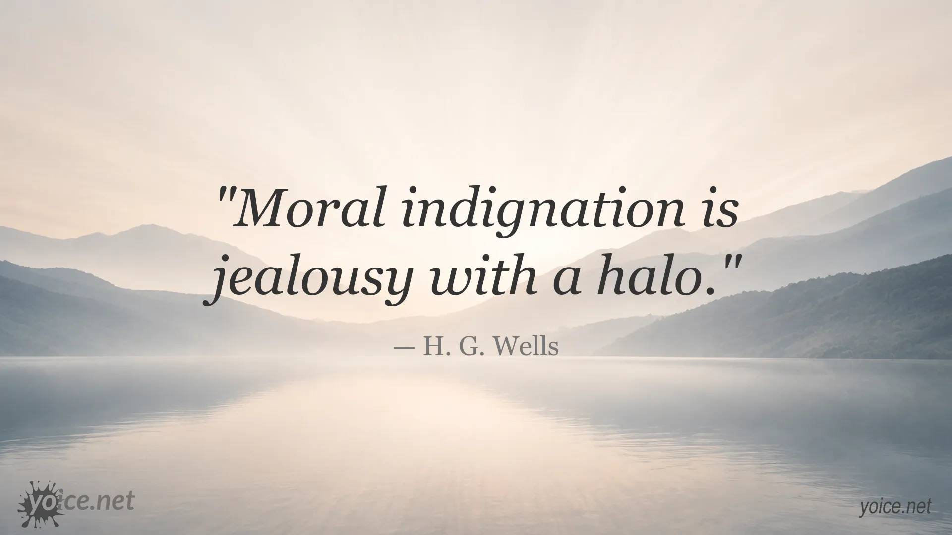 Moral indignation quote graphic attributed to H. G. Wells