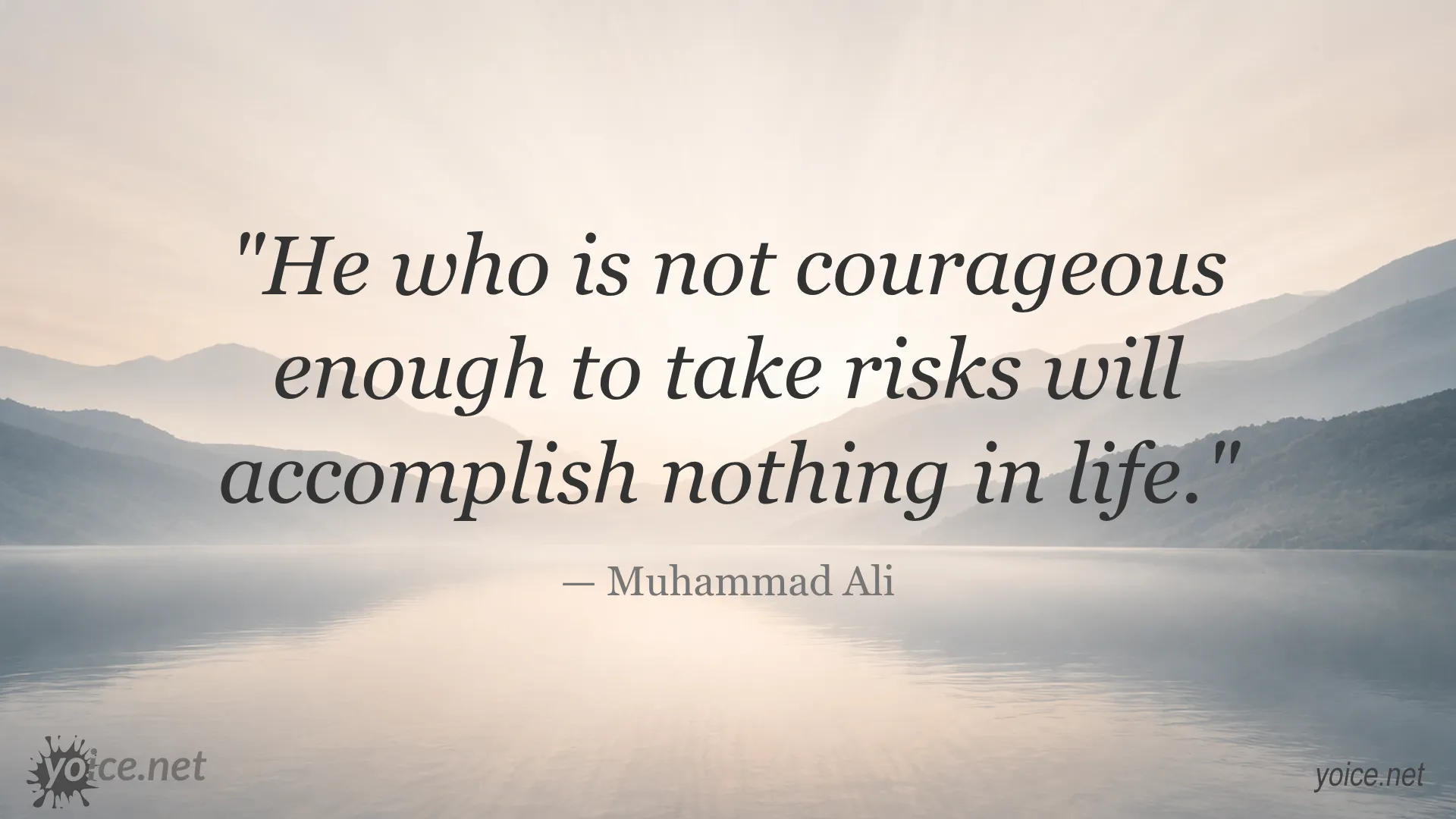 Quote by Muhammad Ali about courage and taking risks in life